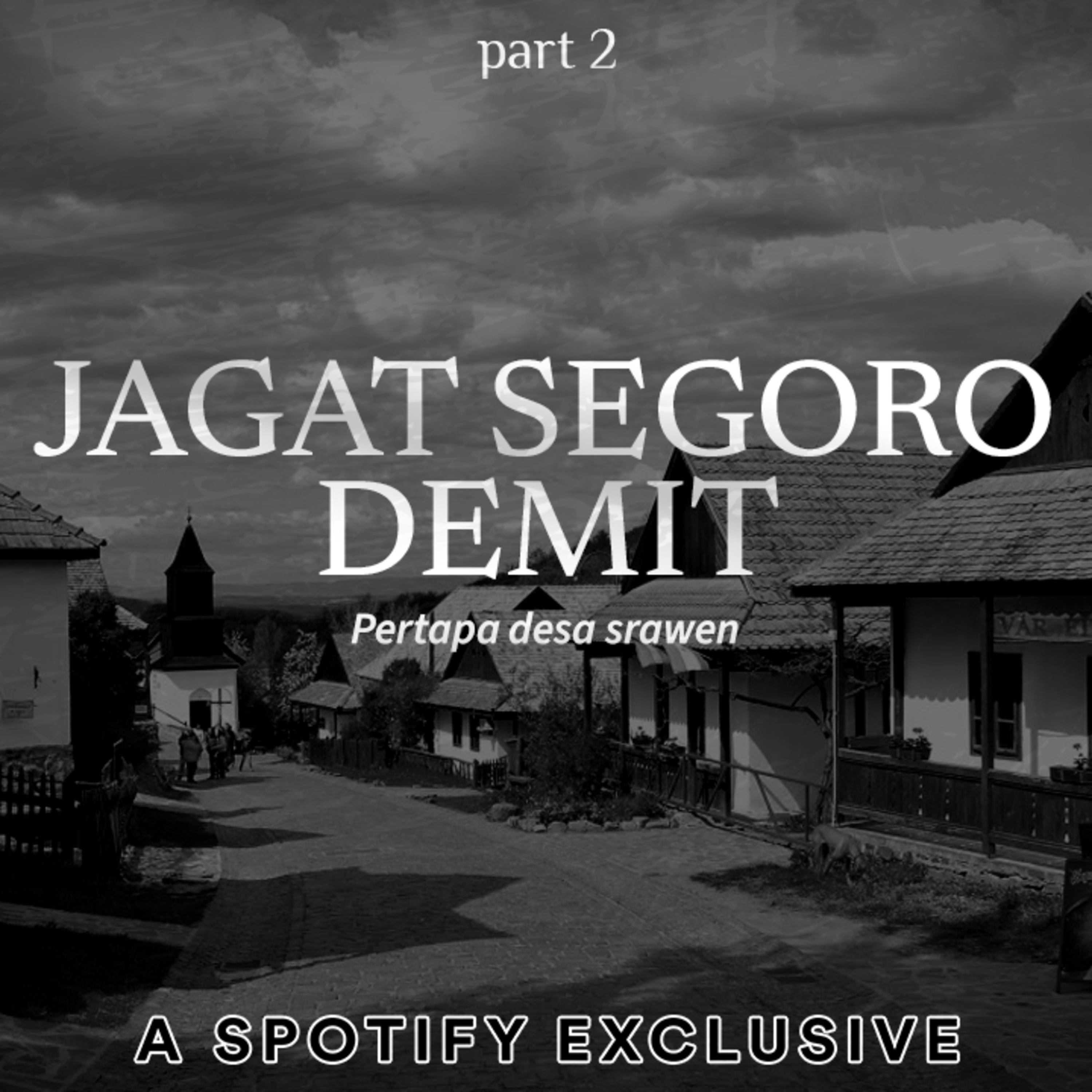 JAGAD SEGIORO DEMIT (Pertapa Desa Srawen) PART 2 - Story by Diosetta - Podcast Bagi Horror episode artwork