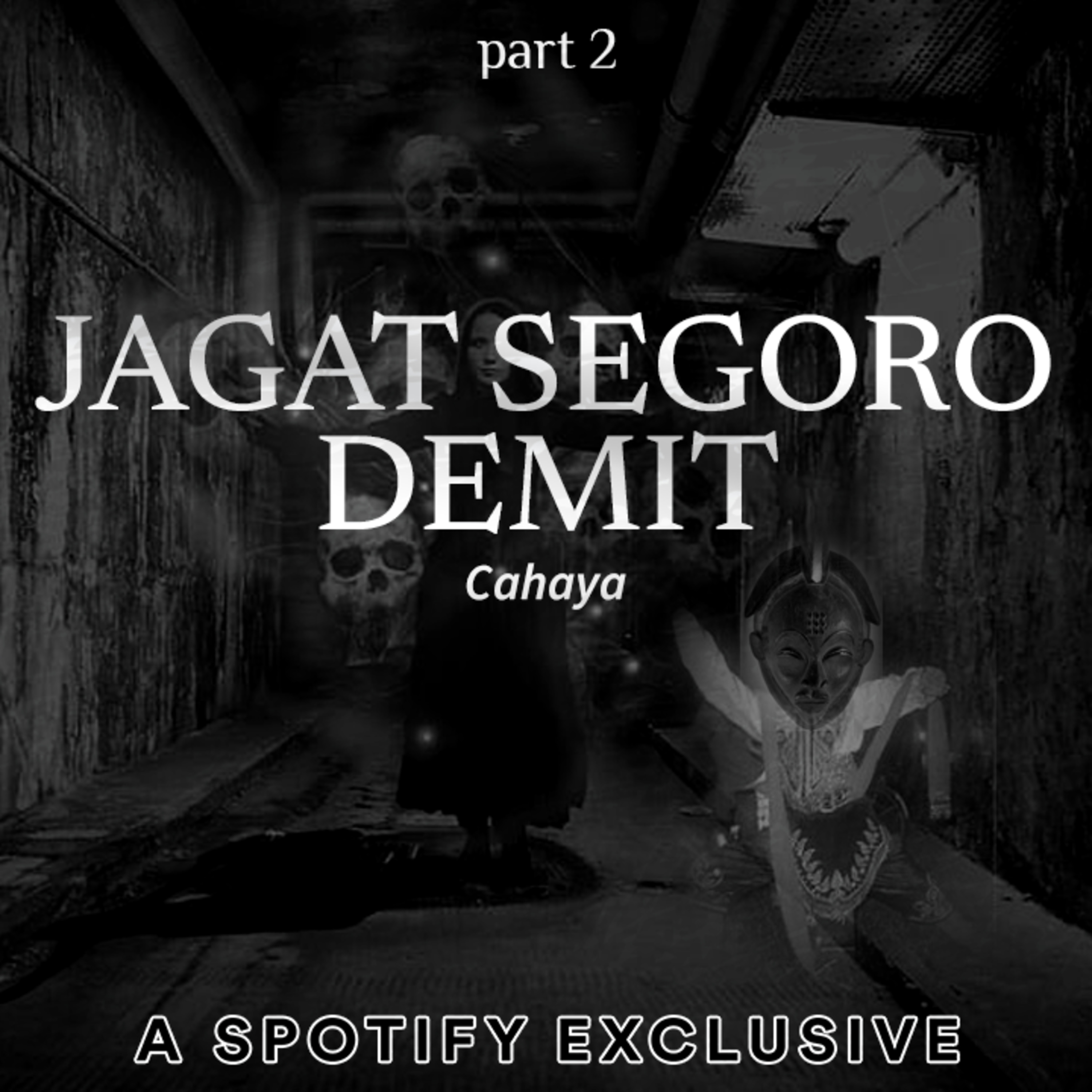 JAGAD SEGIORO DEMIT (CAHAYA) PART 8 - Story by Diosetta - Podcast Bagi Horror episode artwork