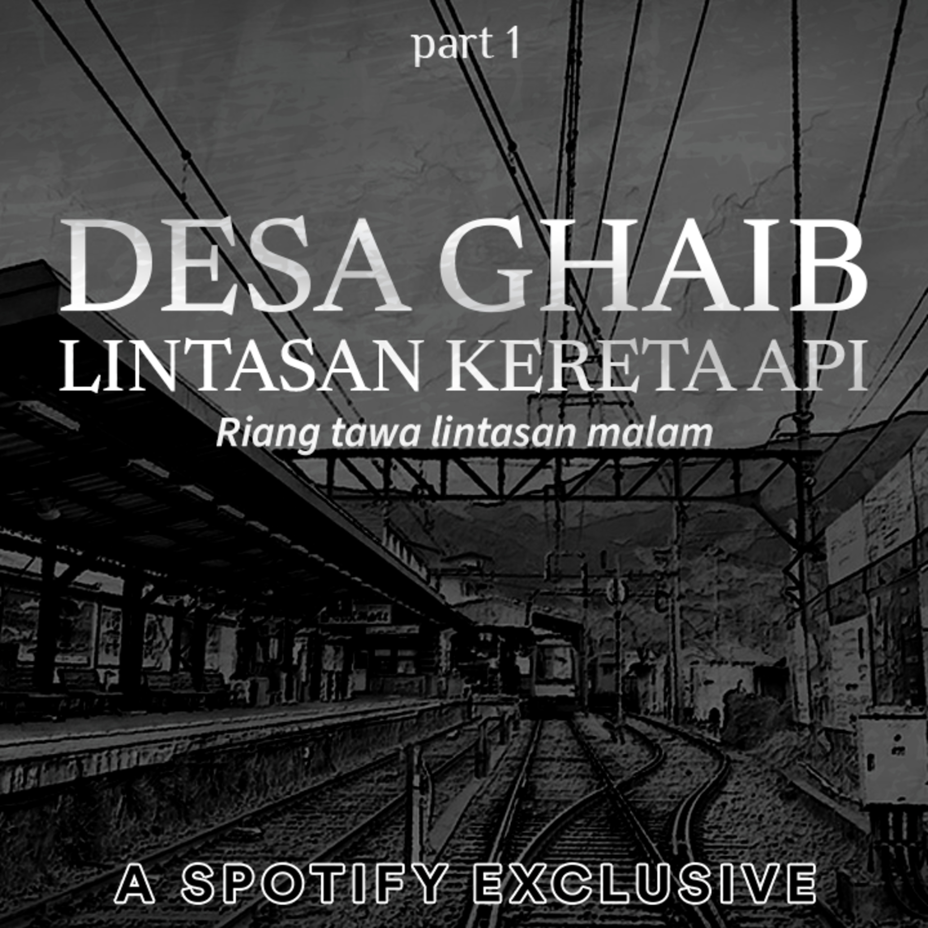DESA GHAIB LINTASAN KERETA API! (Part 1) by @Diosetta - Podcast Bagi Horror episode artwork