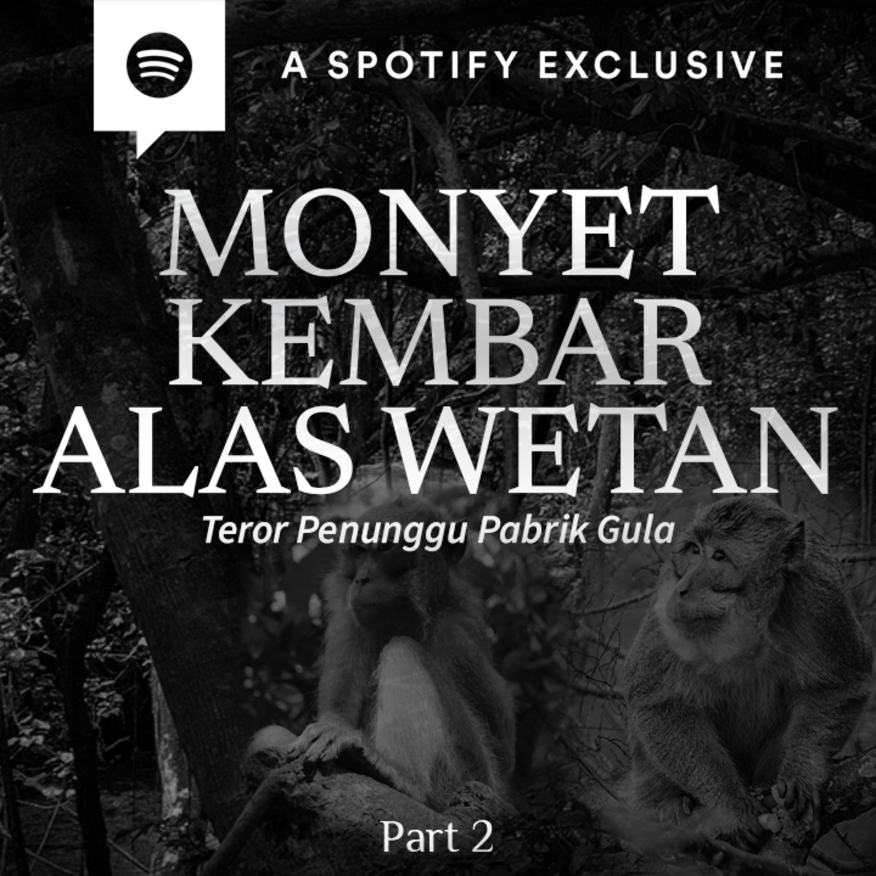 TERROR PENUNGGU PABRIK GULA (Monyet Alas Wetan) BY @Diosetta (PART 2) - Podcast Bagi Horror episode artwork