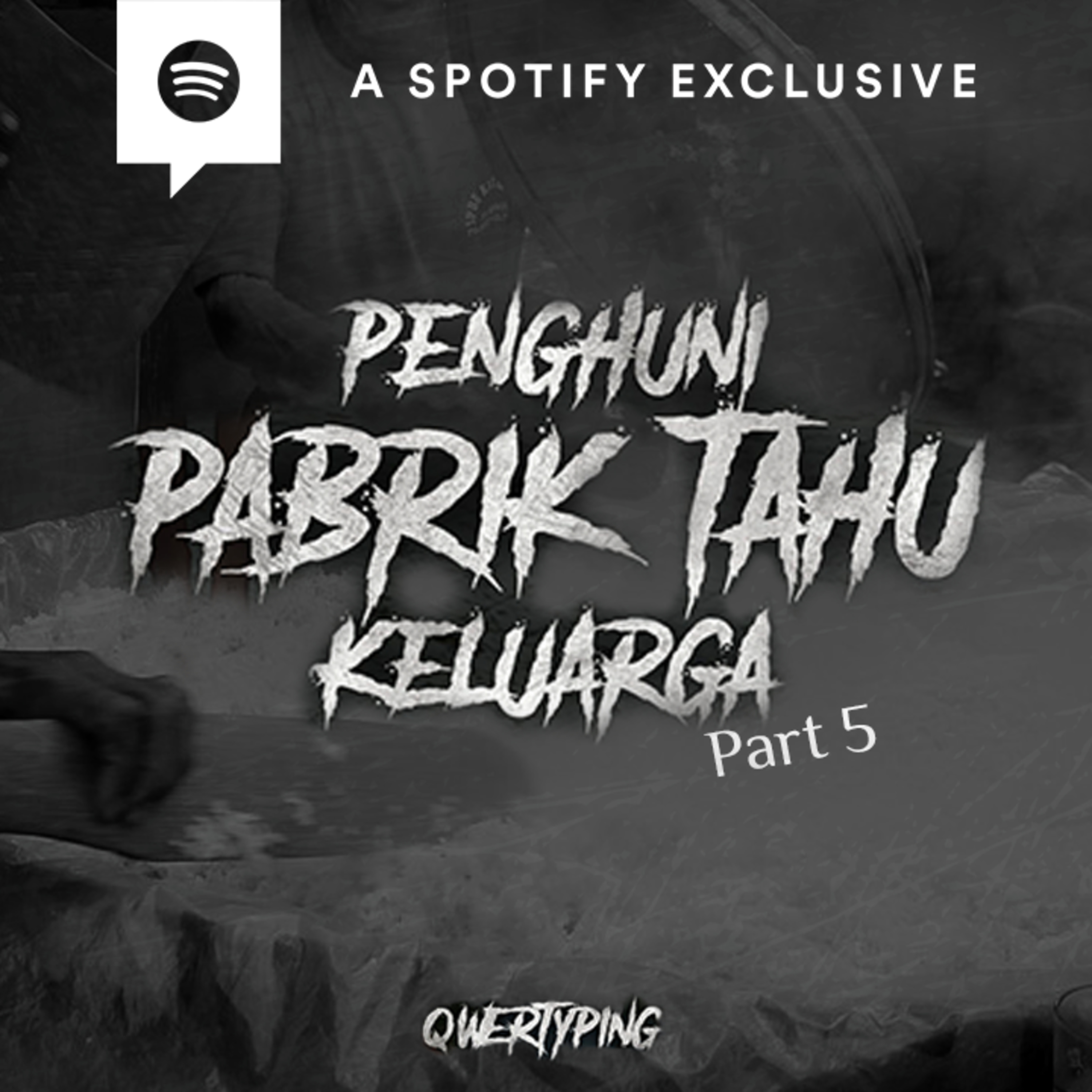 PENGHUNI PABRIK TAHU KELUARGA (PART 5) by @Qwertyping | Podcast Bagi Horror episode artwork