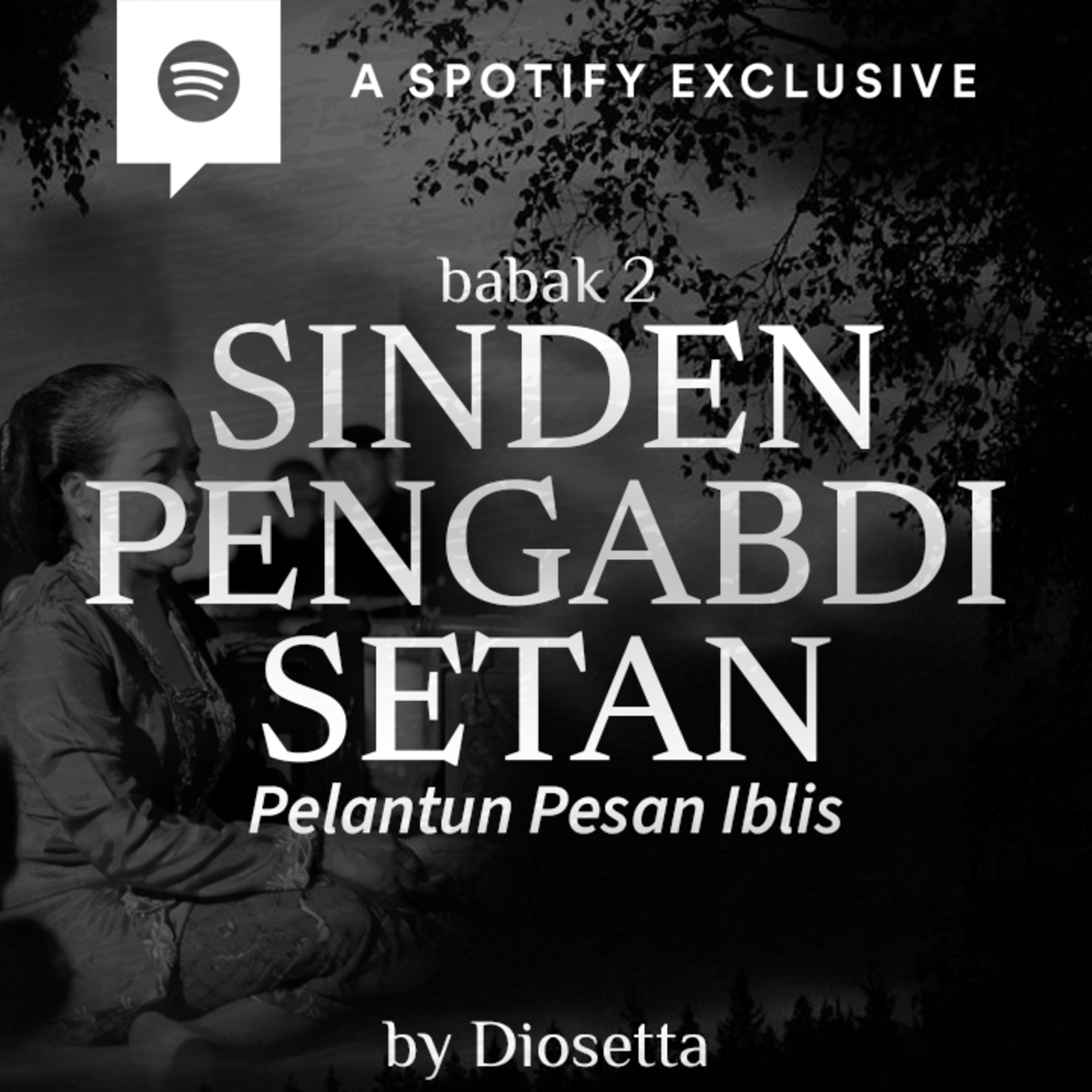 SINDEN PENGABDI SETAN (PELANTUN PESAN IBLIS) BABAK 2 by @Diosetta - Podcast Bagi Horror episode artwork