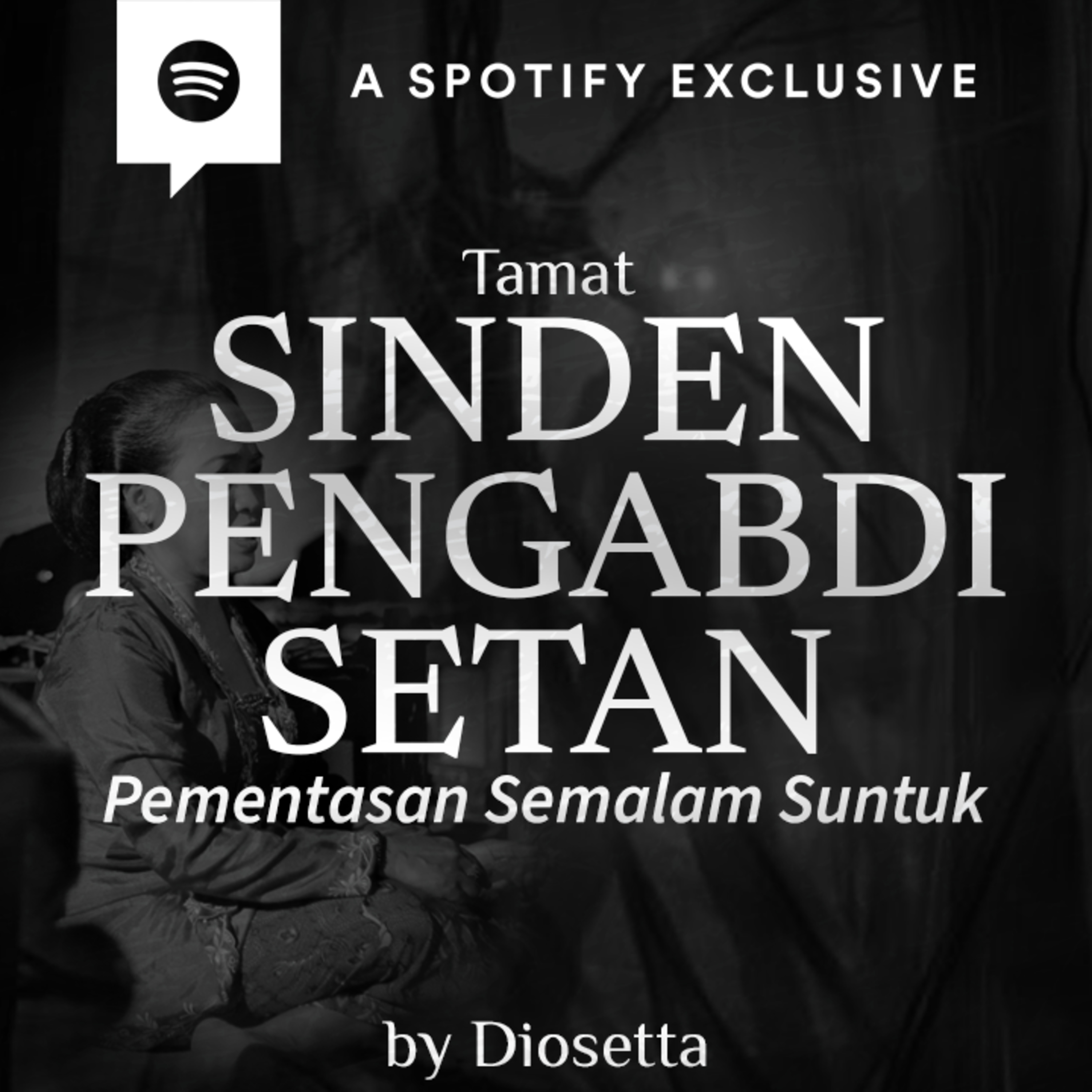 SINDEN PENGABDI SETAN (PEMENTASAN SEMALAM SUNTUK) TAMAT by @Diosetta - Podcast Bagi Horror episode artwork