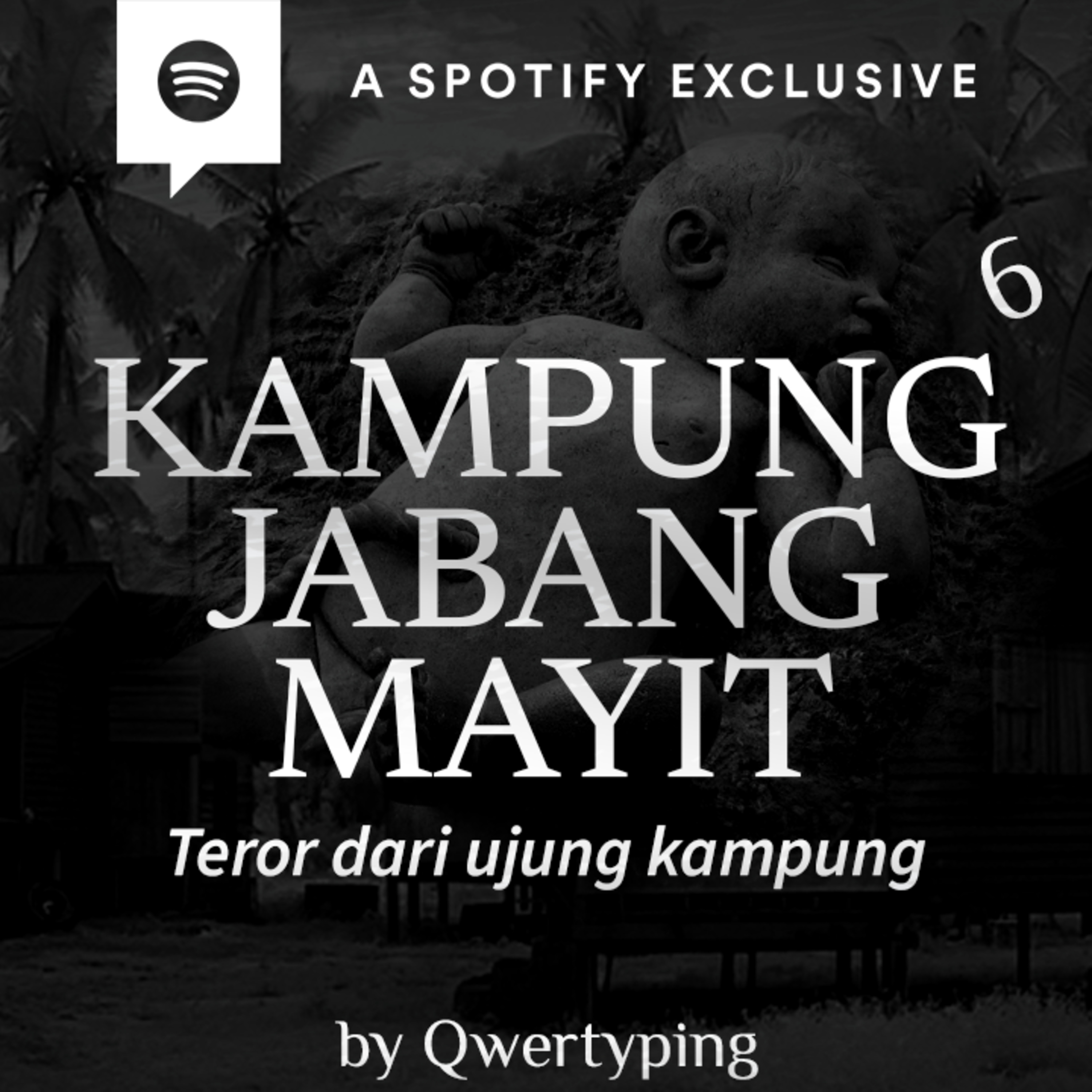 KAMPUNG JABANG MAYIT (PART 6) by @Qwertyping - Podcast Bagi Horror episode artwork