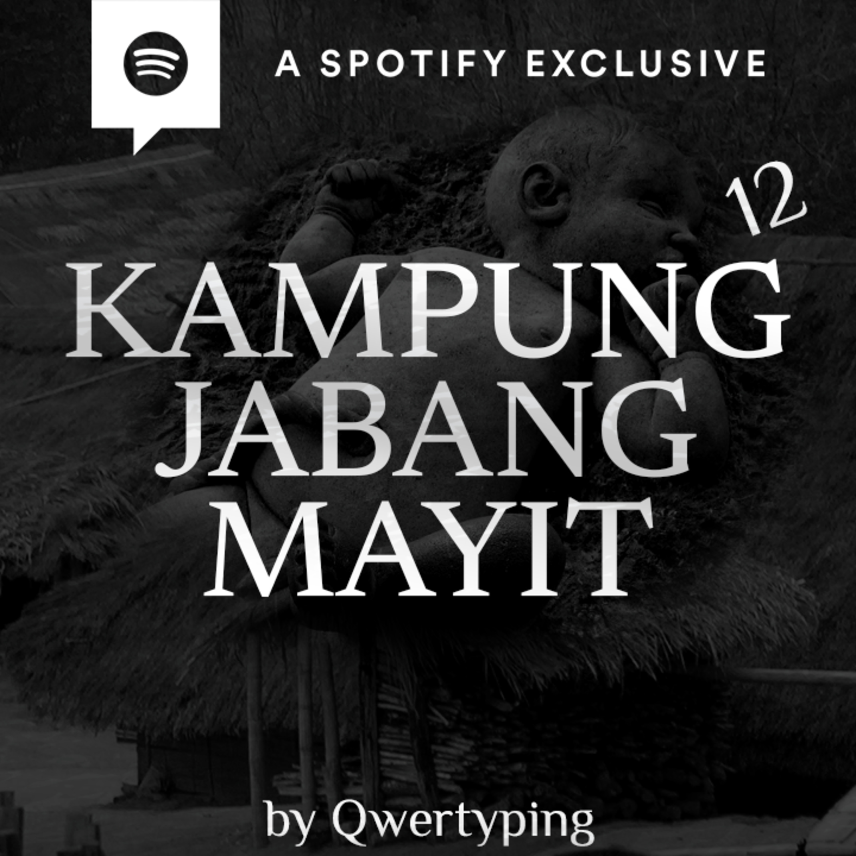 KAMPUNG JABANG MAYIT (PART 12) by @Qwertyping - Podcast Bagi Horror episode artwork