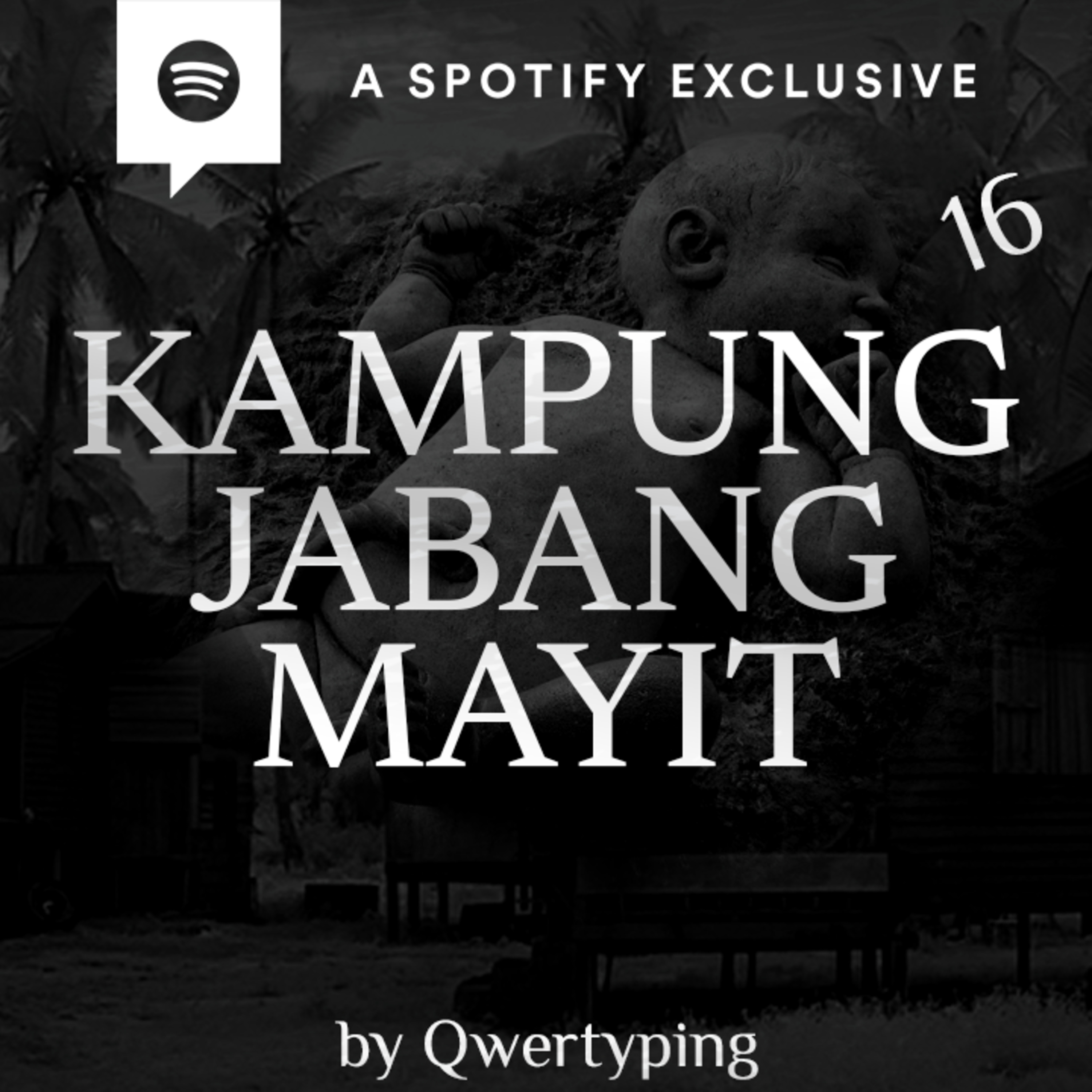 KAMPUNG JABANG MAYIT (PART 16) by @Qwertyping - Podcast Bagi Horror episode artwork