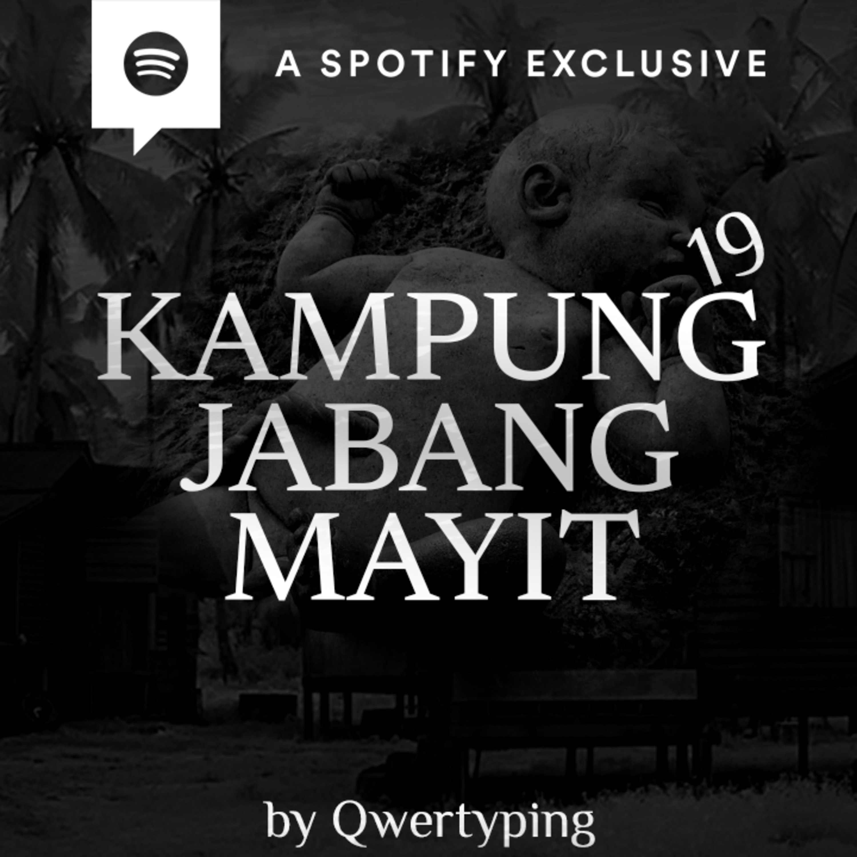 KAMPUNG JABANG MAYIT (PART 19) by @Qwertyping - Podcast Bagi Horror episode artwork