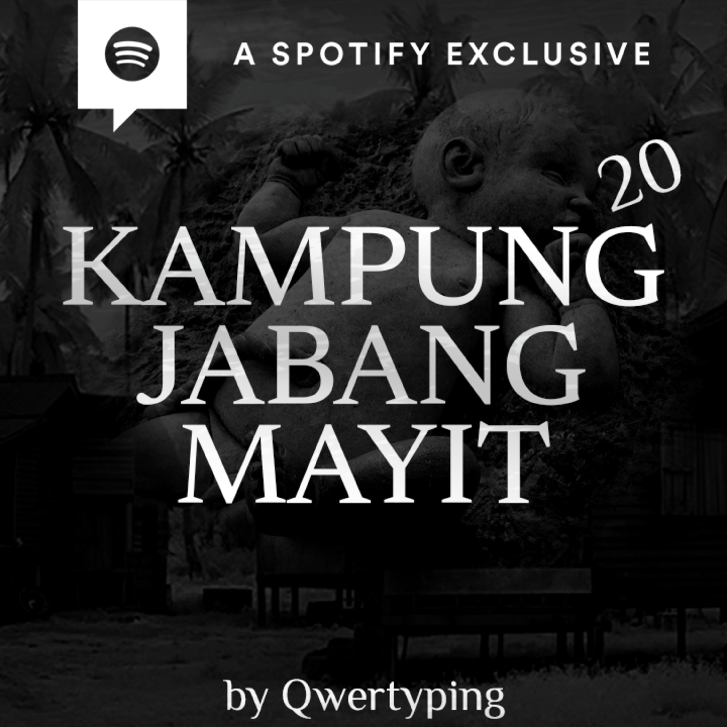 KAMPUNG JABANG MAYIT (PART 20) by @Qwertyping - Podcast Bagi Horror episode artwork