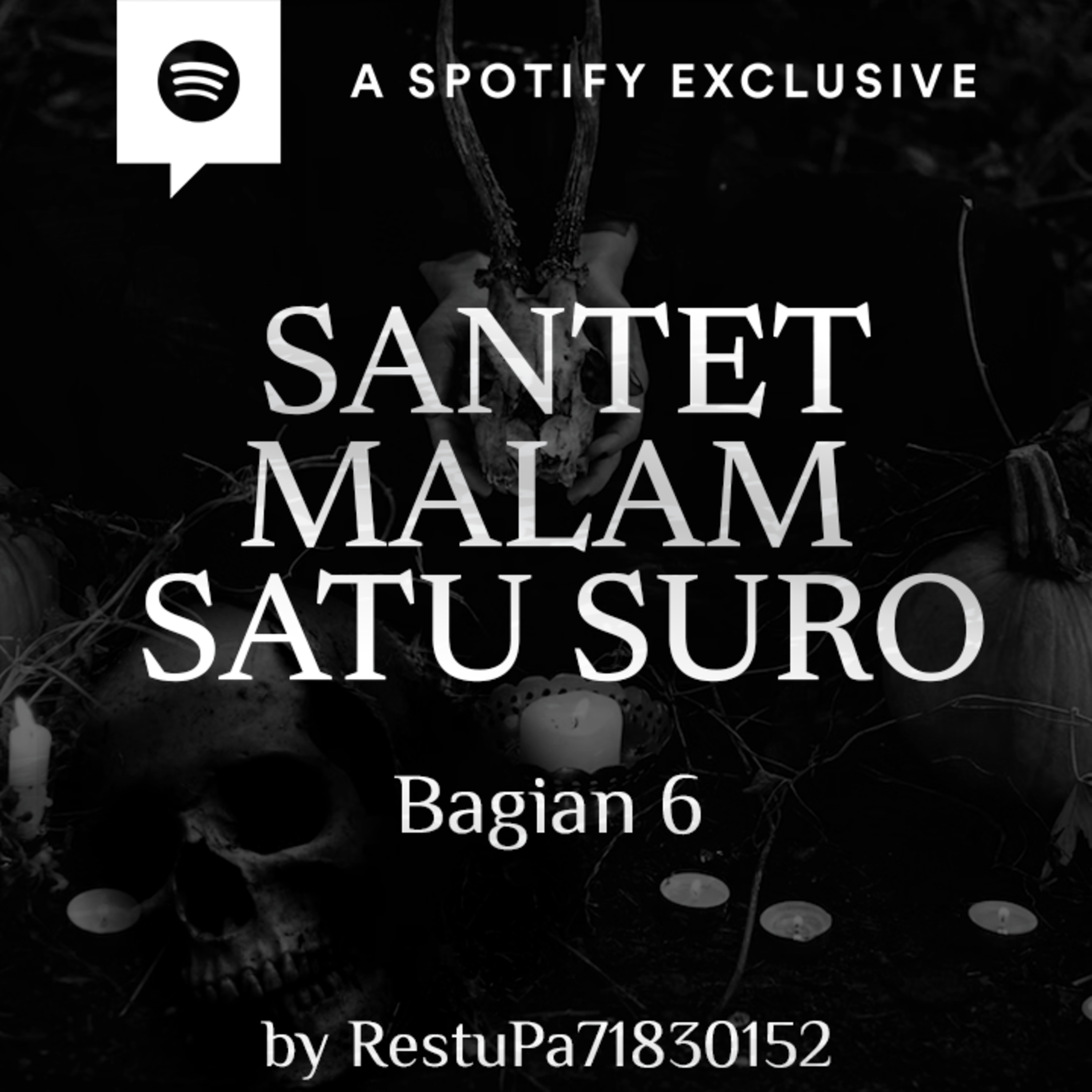 SANTET MALAM SATU SURO (PART 6) by Restu Wiraatmadja - Podcast Bagi Horror episode artwork