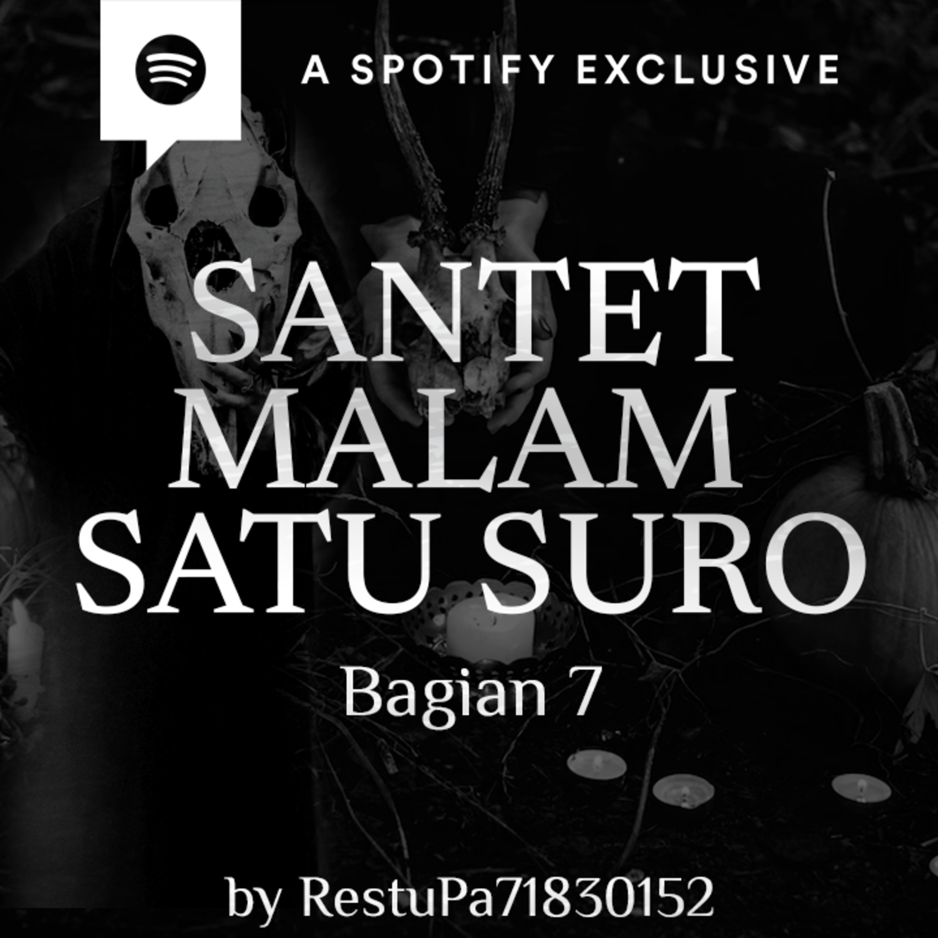 SANTET MALAM SATU SURO (PART 7) by Restu Wiraatmadja - Podcast Bagi Horror episode artwork