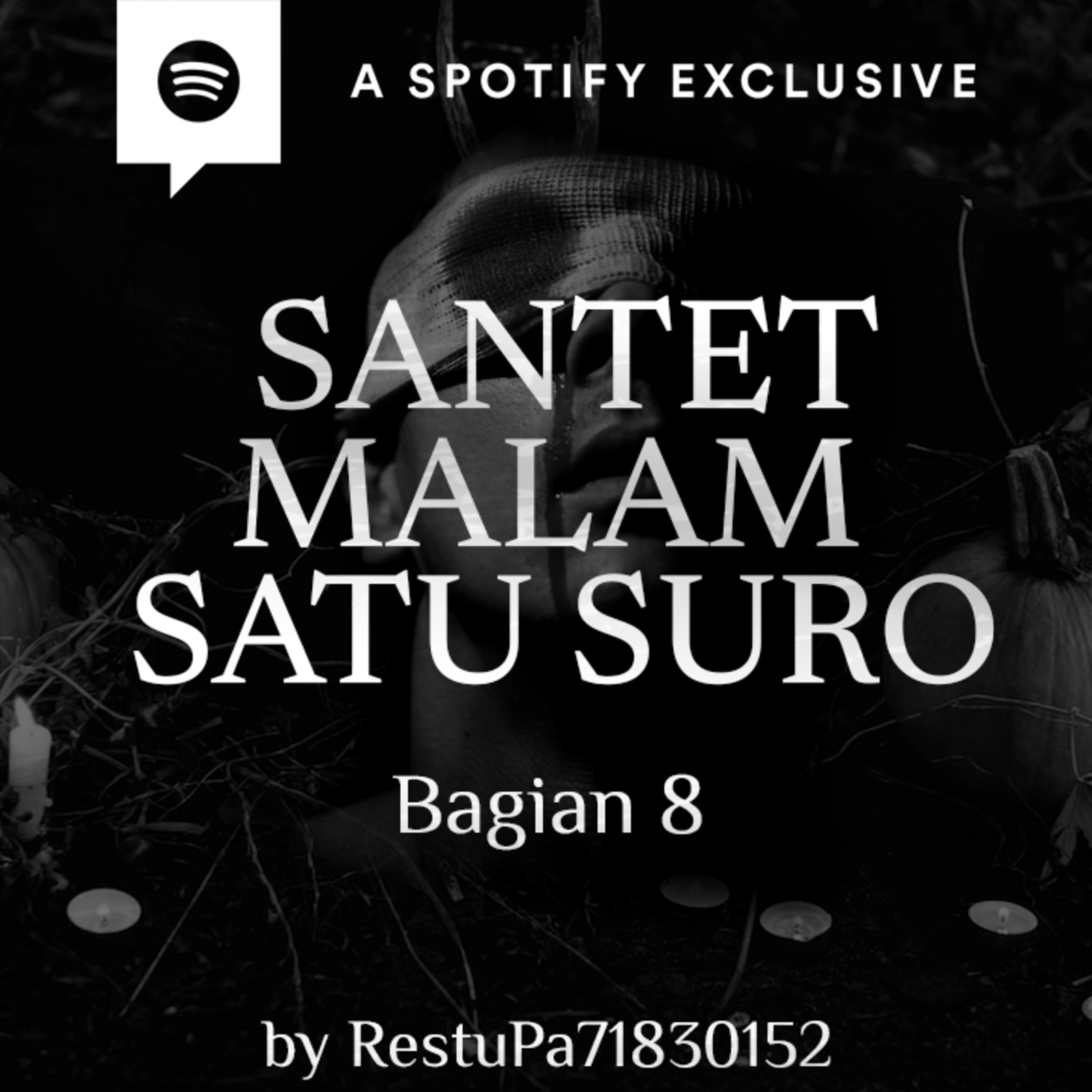 SANTET MALAM SATU SURO (PART 8) by Restu Wiraatmadja - Podcast Bagi Horror episode artwork
