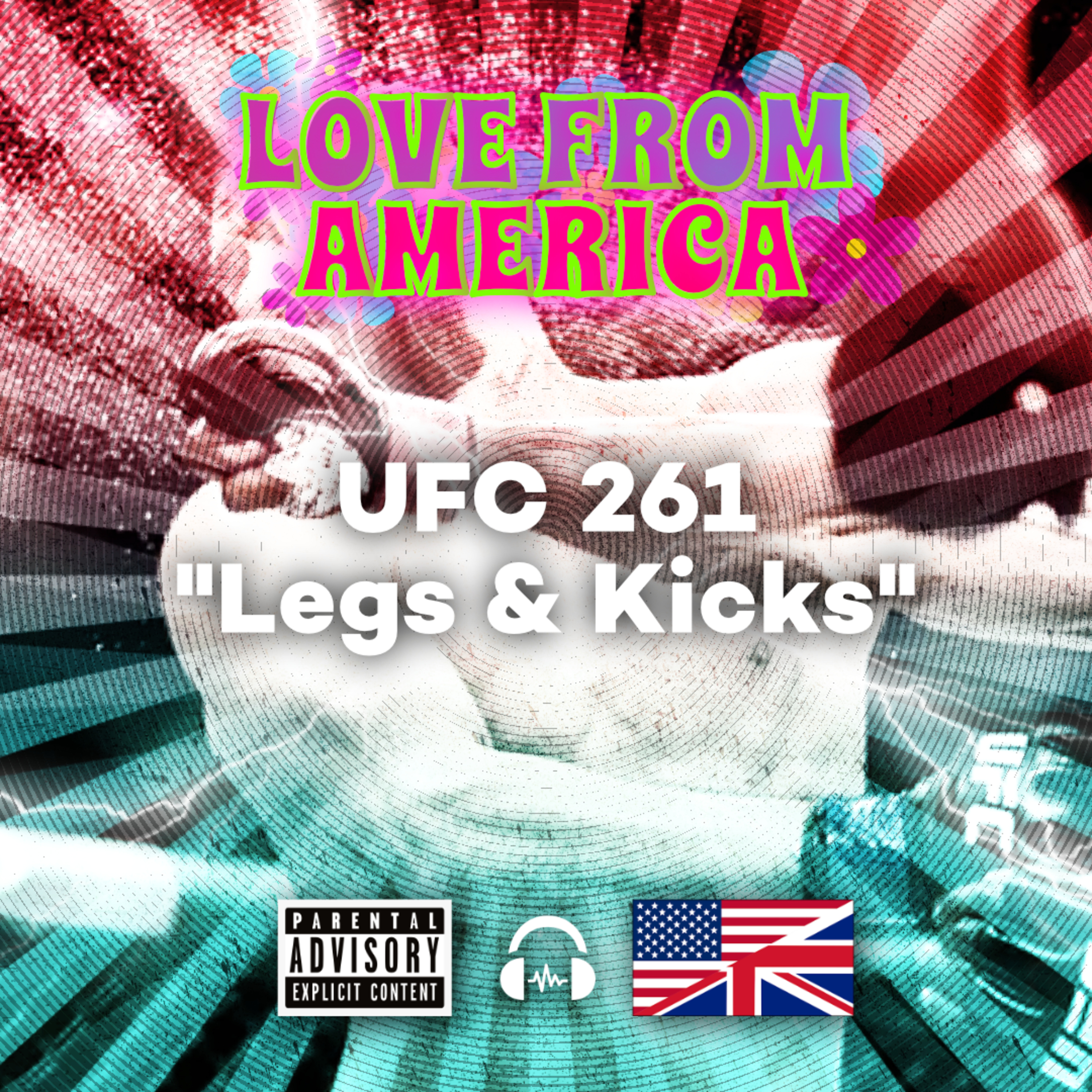 E14 Love from America: UFC 261 Usman v. Masvidal II Recap, put some respect on Kicks. The Perfect Right Hand. episode artwork