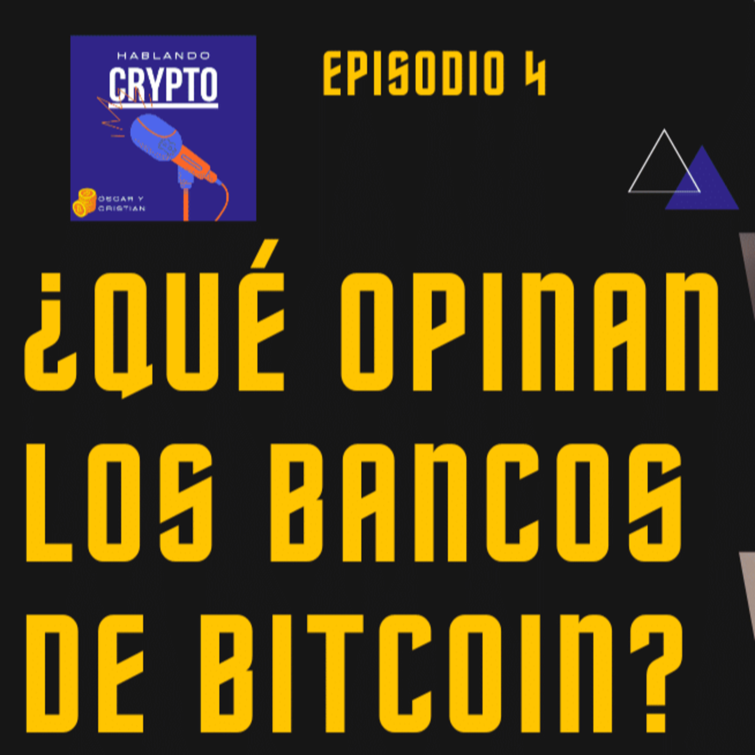 Ep4 - ¿Qué opinan los bancos sobre Bitcoin?