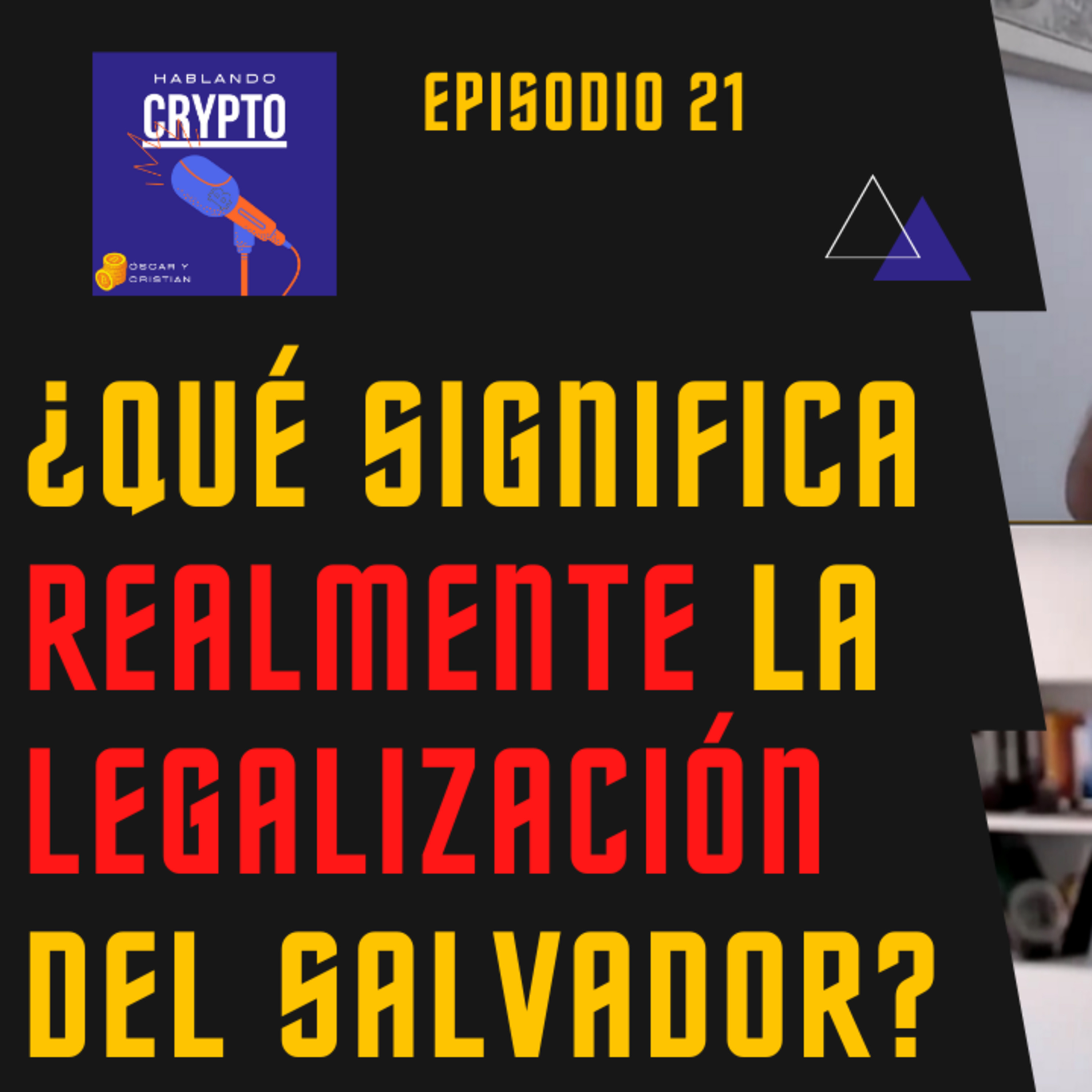 Ep 21 - ¿QUÉ SIGNIFICA REALMENTE que El Salvador LEGALIZE el BITCOIN?