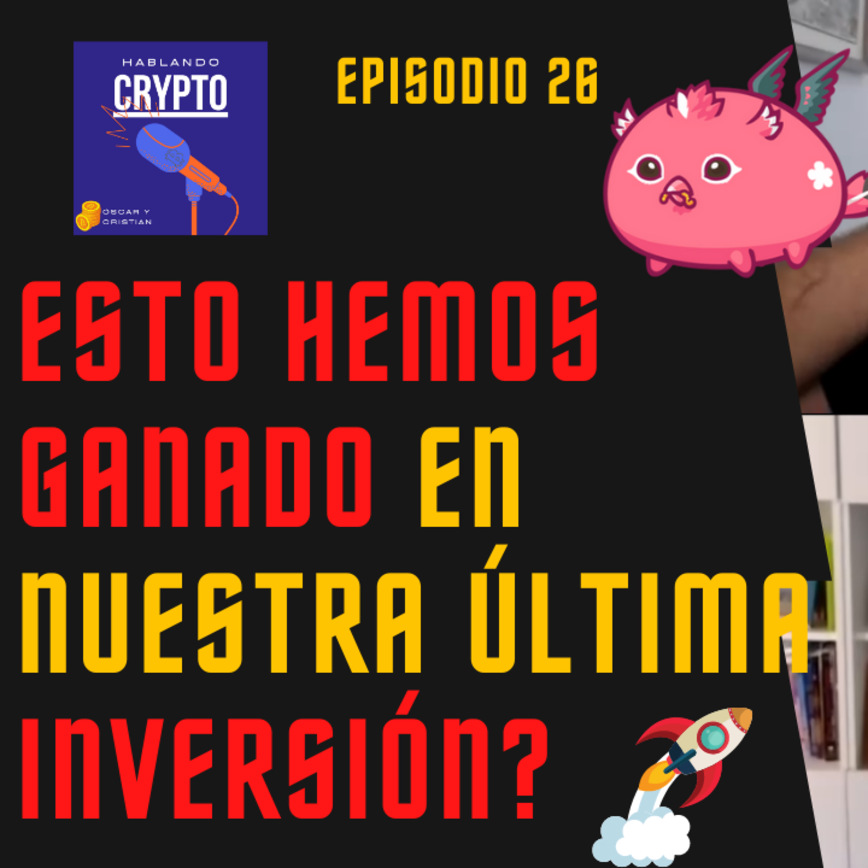 Ep 26 - ¿Cuánto hemos ganado con Axie Infinity? 🔥 ¿Cómo declarar la compra-venta de NFTs?