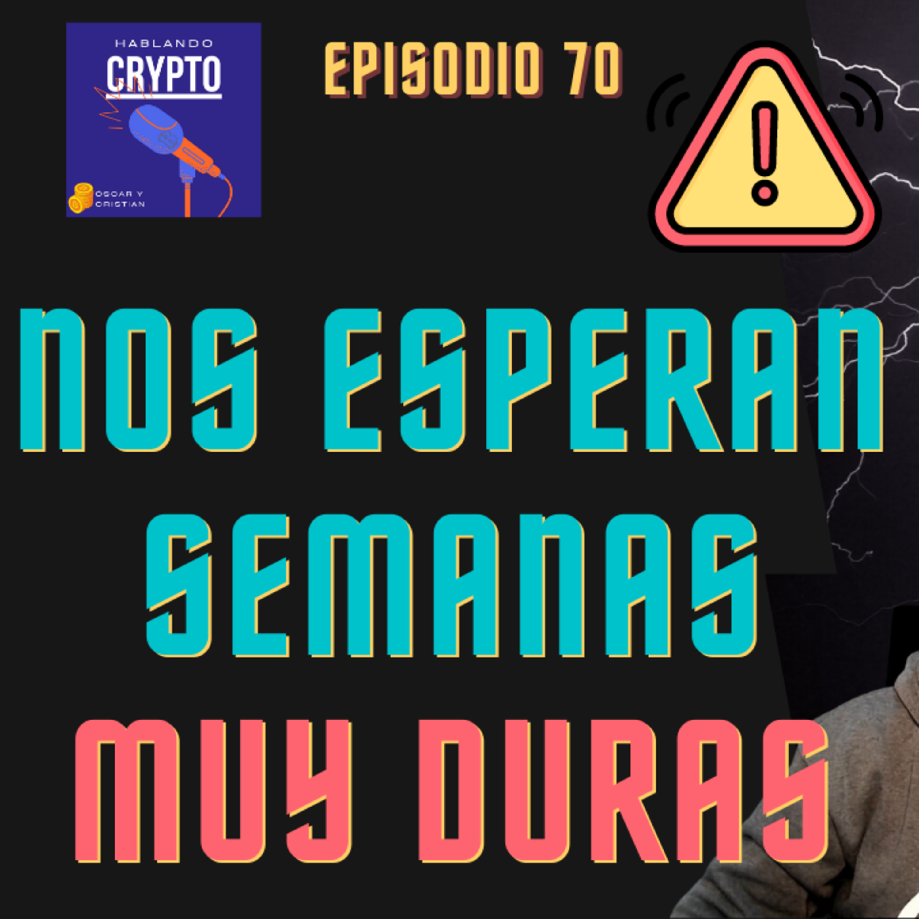 Ep 70 - ¿Viene una CRISIS que arrastrará las criptomonedas?