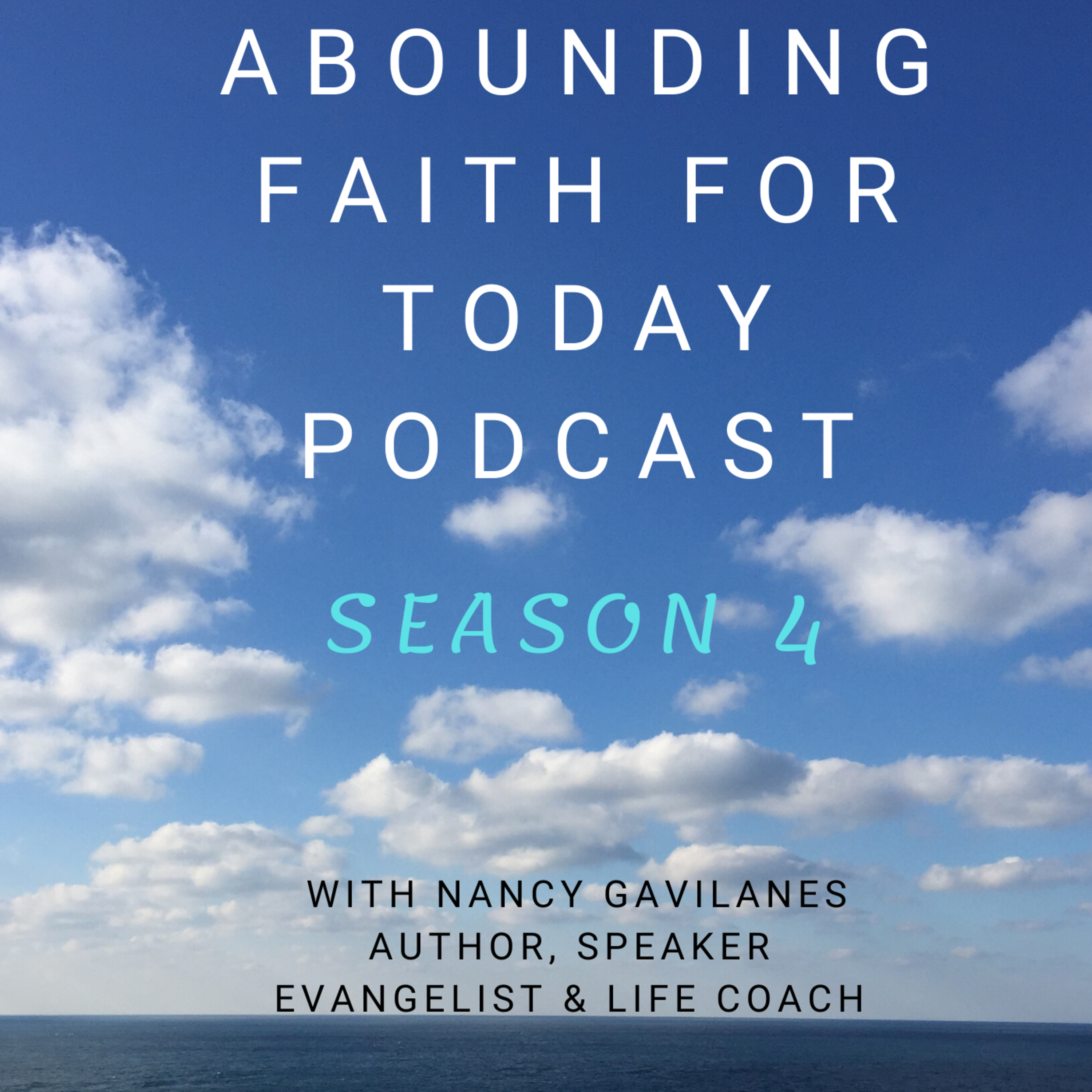 Abounding Faith for Today podcast with Nancy Gavilanes