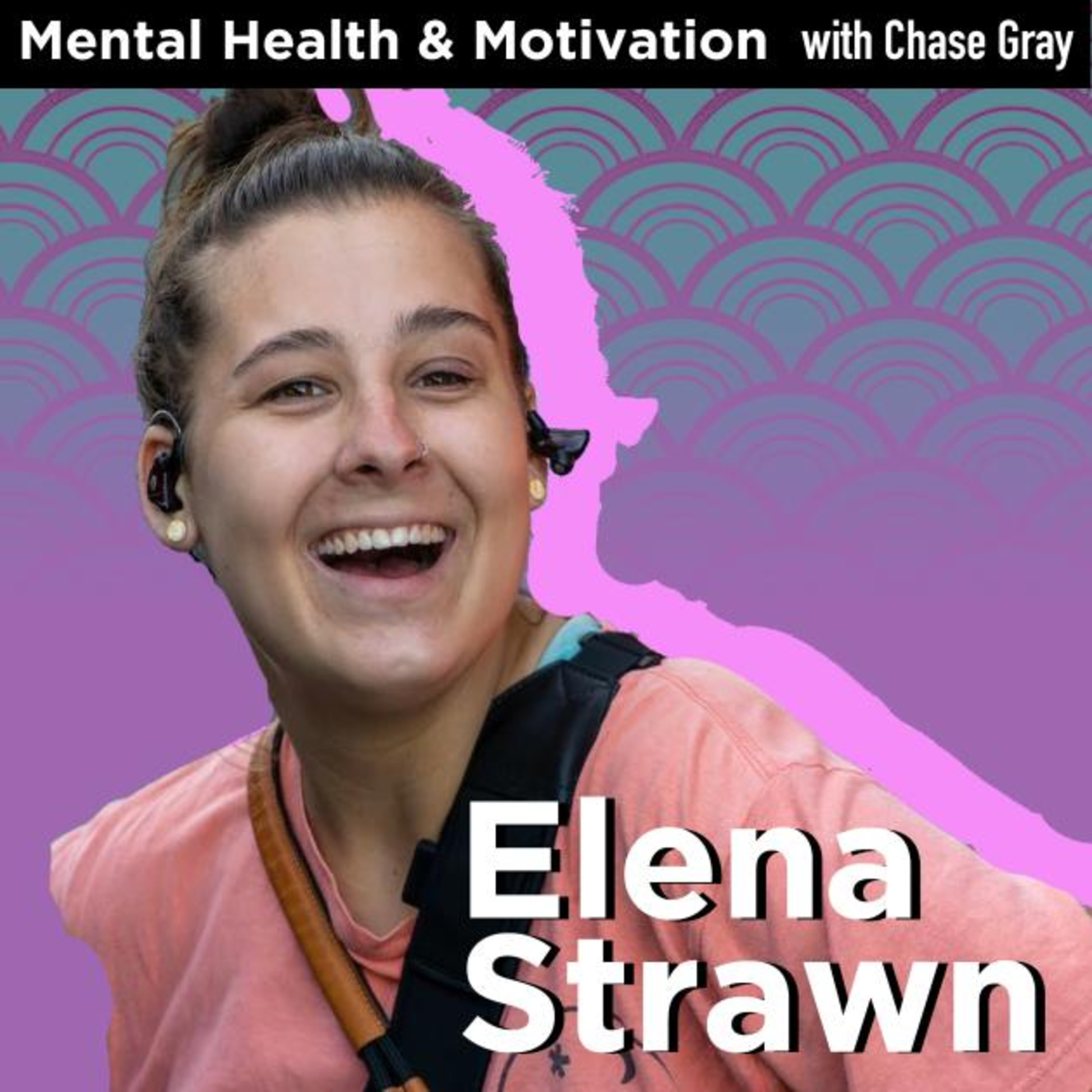 Mental Health and Motivation with Chase Gray