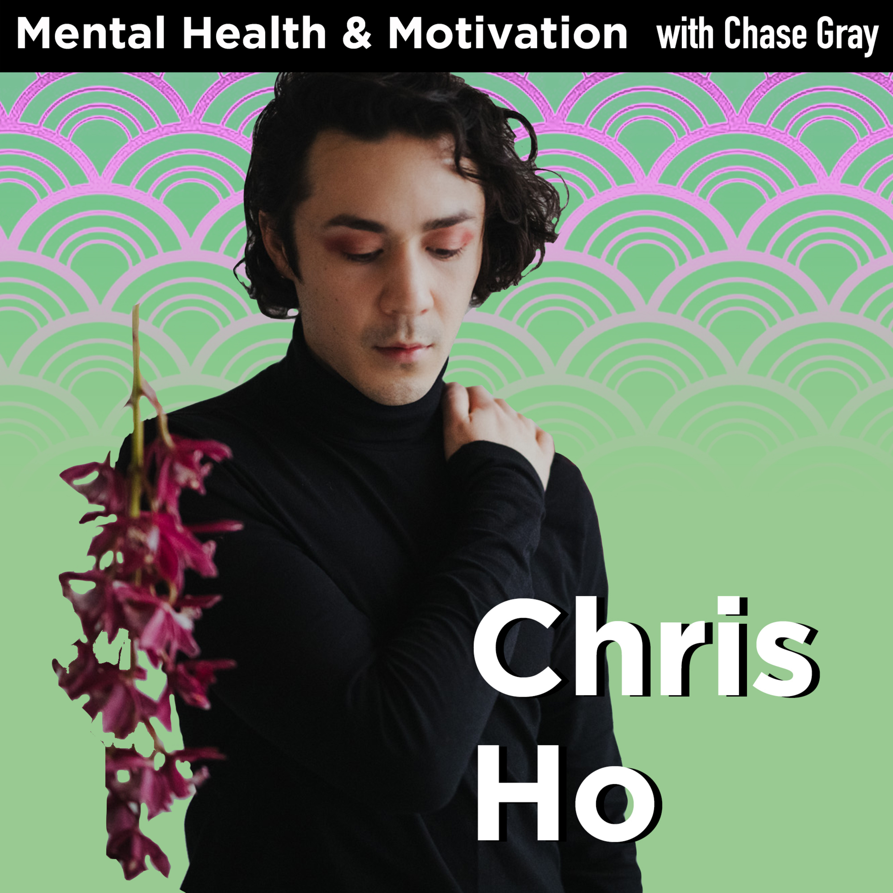Mental Health and Motivation with Chase Gray