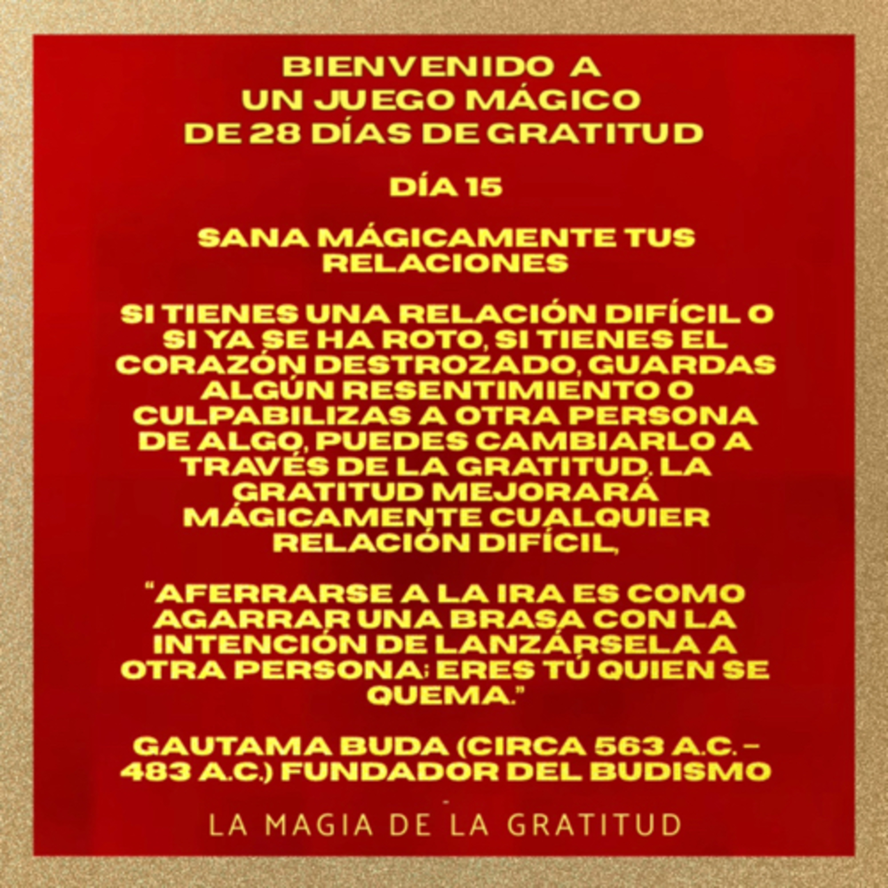 DIA 15 SANA MÁGICAMENTE TUS RELACIONES 💞
DE UN JUEGO MÁGICO DE 28 DÍAS DE GRATITUD