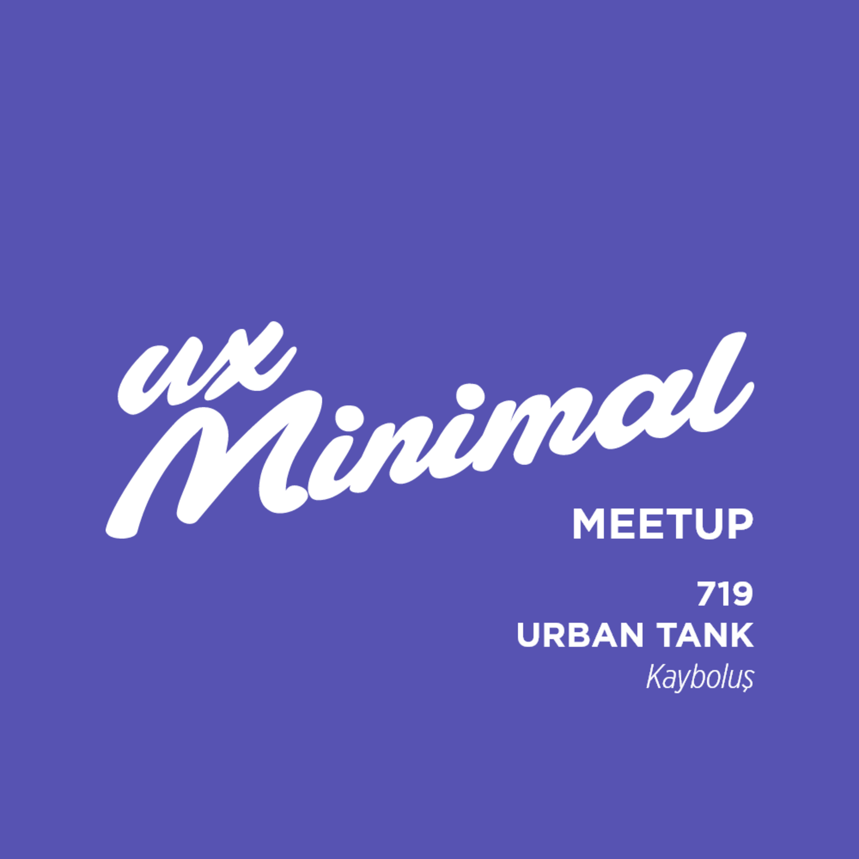 UX'm Meetup: Urban Tank "Kayboluş"