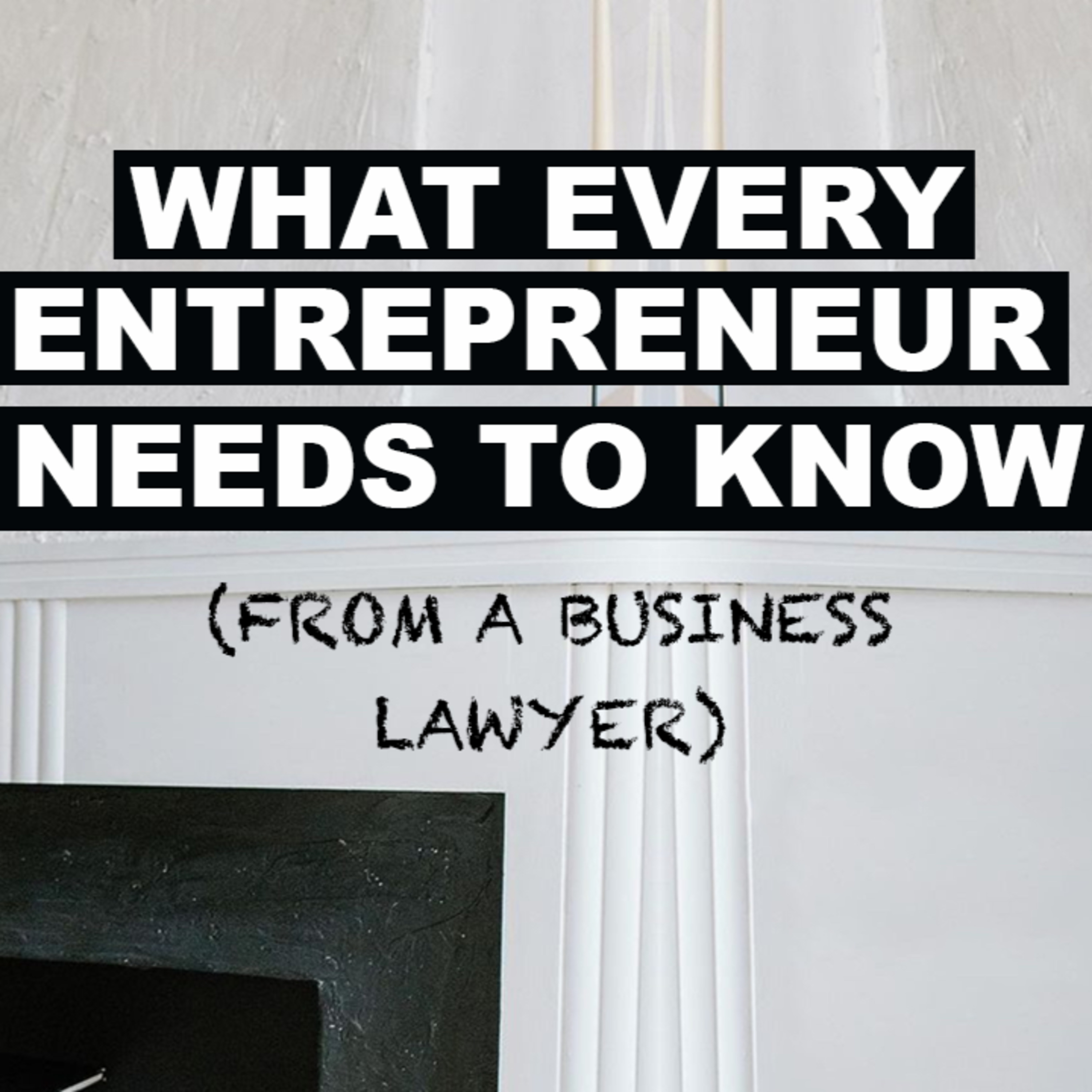 What EVERY Entrepreneur Should Know (From Business Lawyer Darielle Teitelbaum)