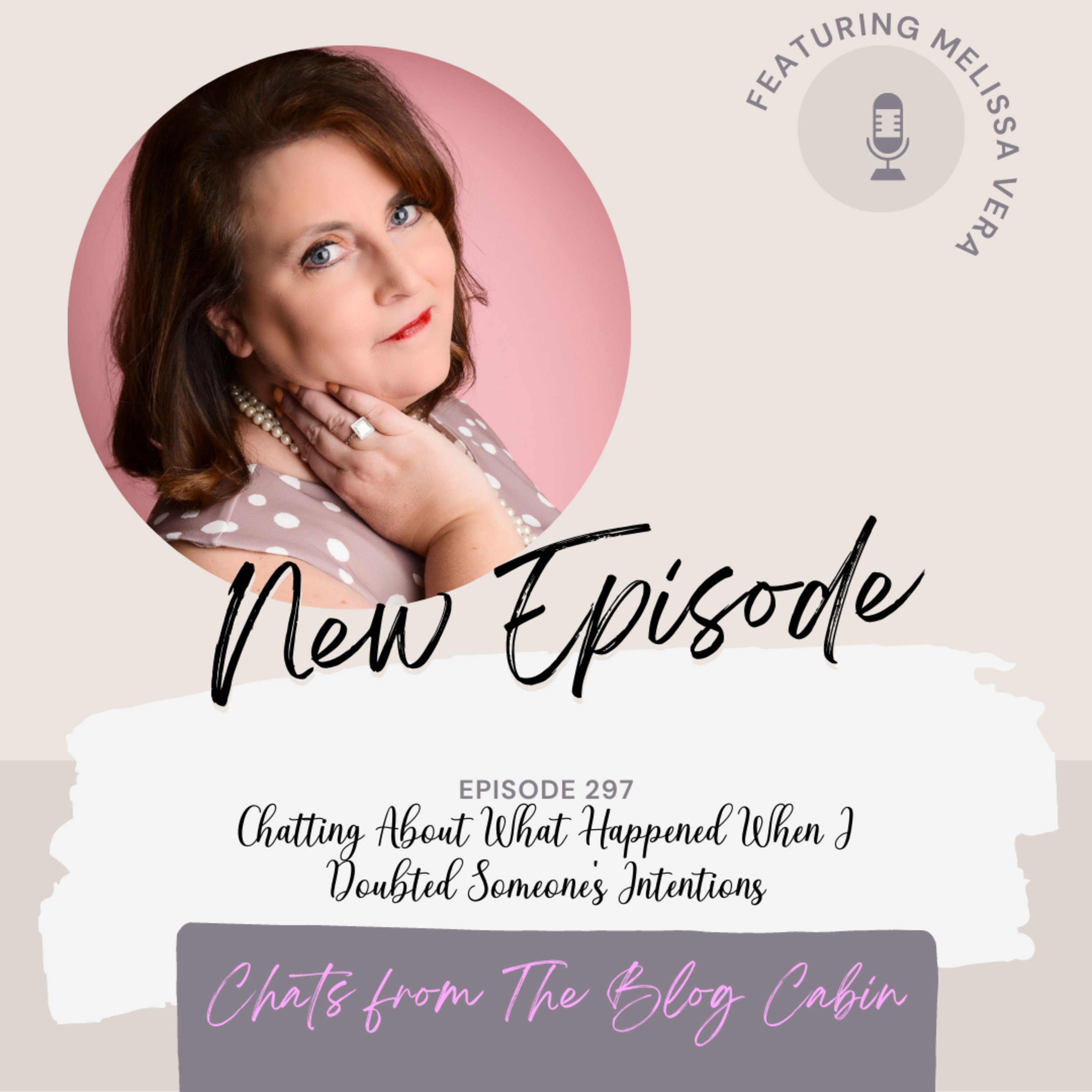 297: Chatting About What Happened When I Doubted Someone's Intentions episode artwork