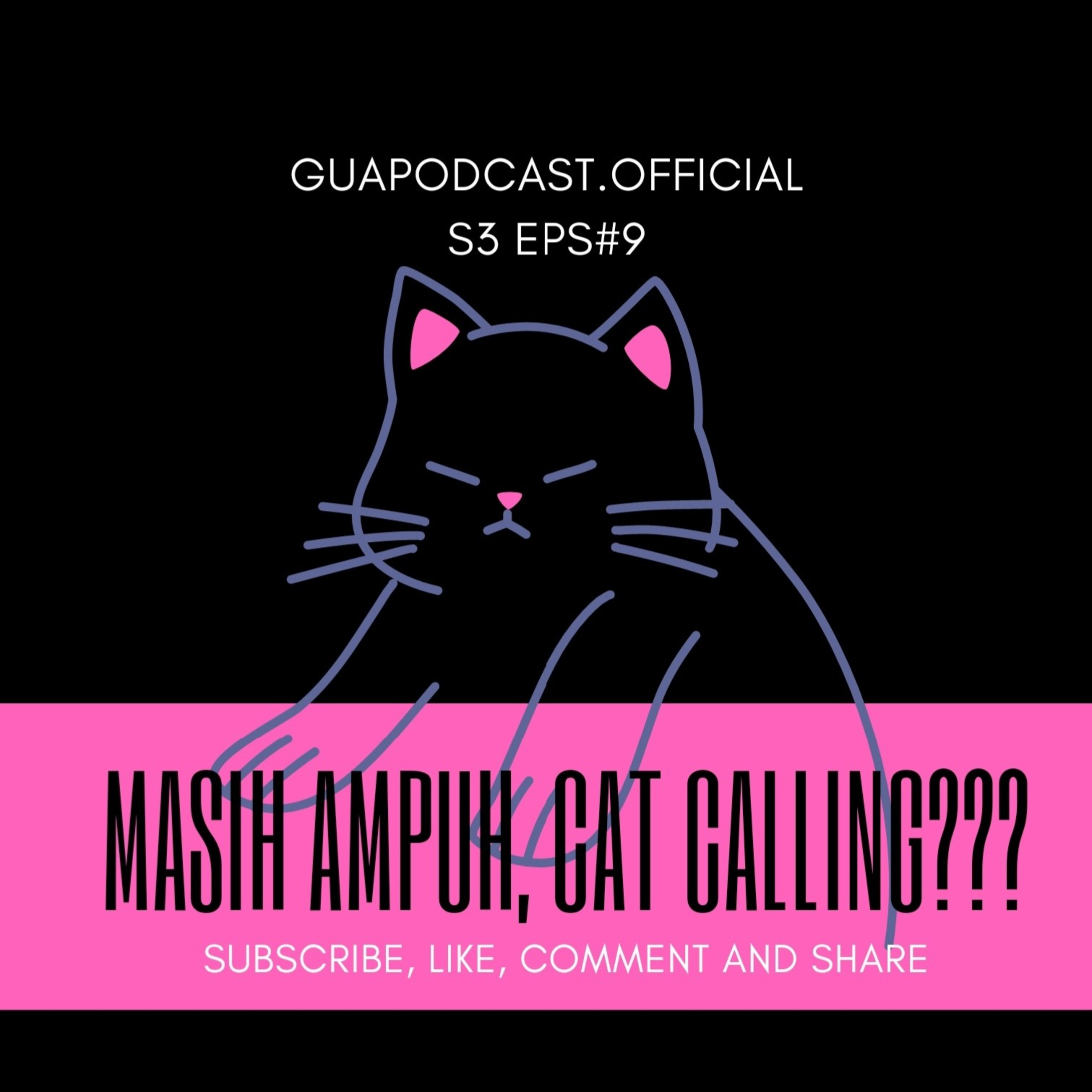 MASIH AMPUH, CAT CALLING??? | S3 EPS#9 episode artwork