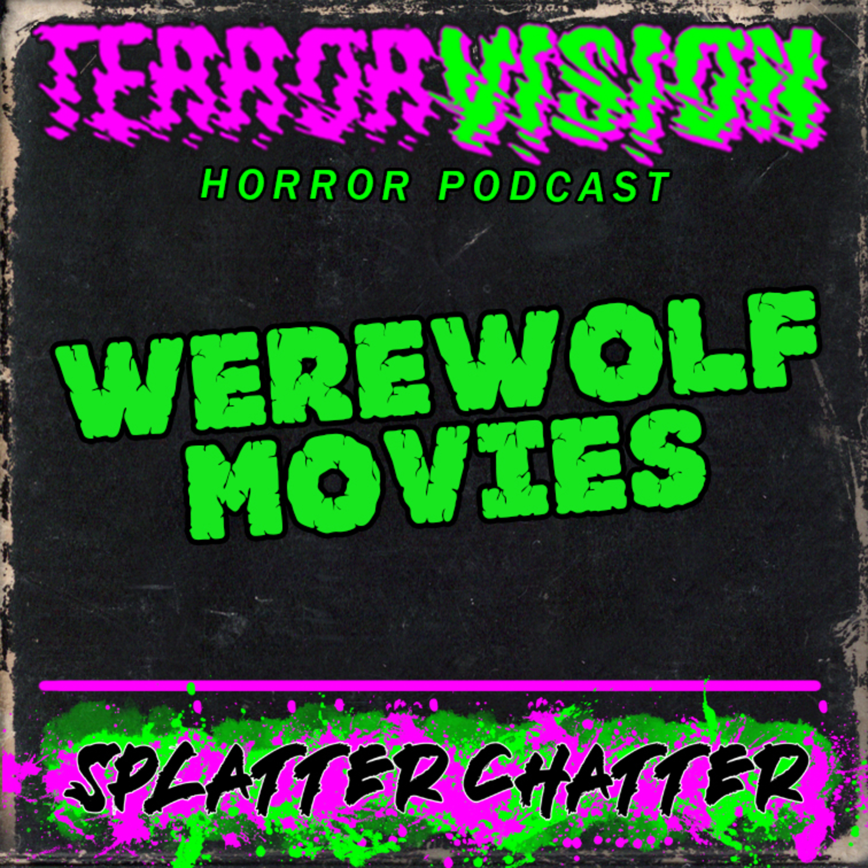 Ep.75: Favourite Werewolf Movies - SPLATTER CHATTER