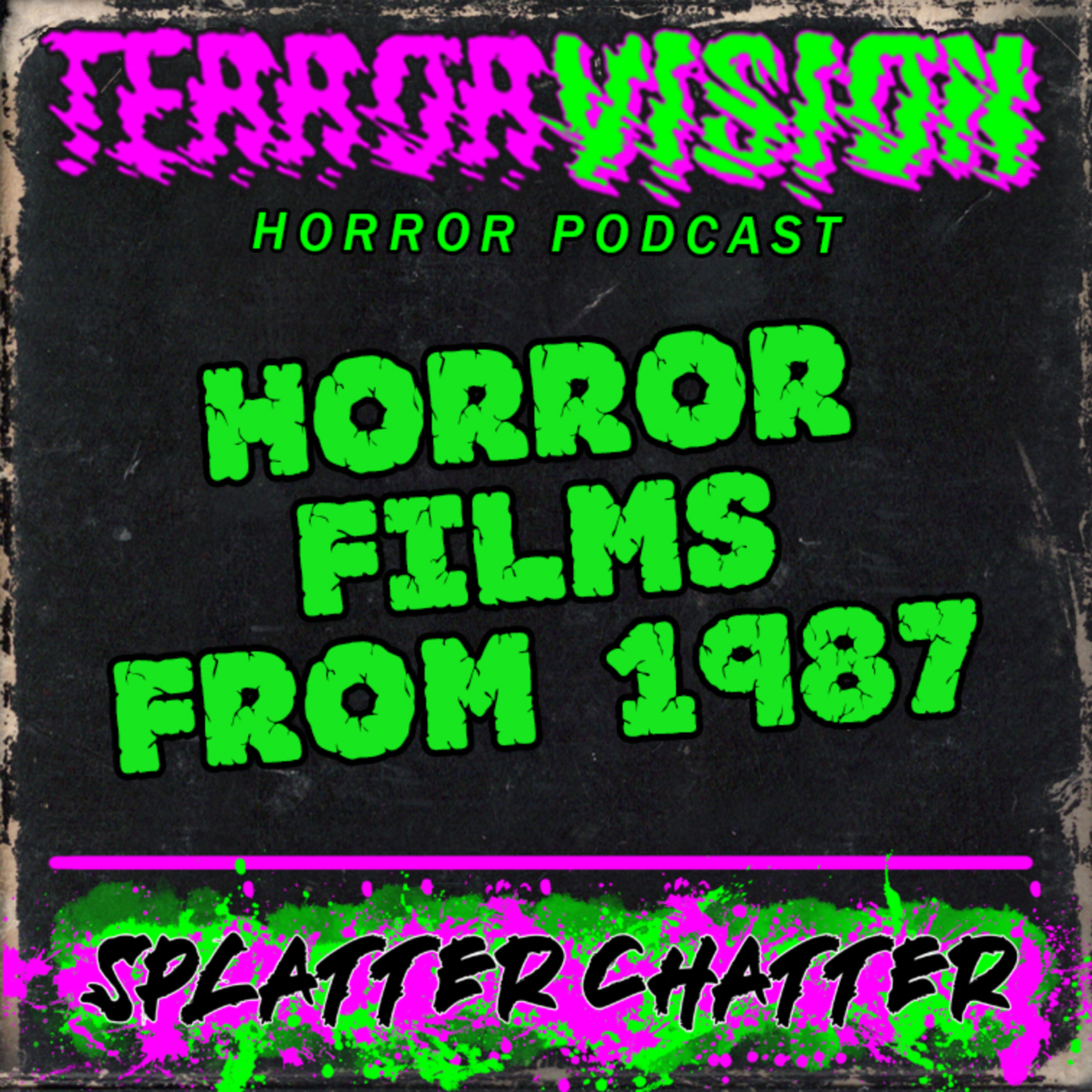 Ep.83: Horror Films From 1987 - SPLATTER CHATTER