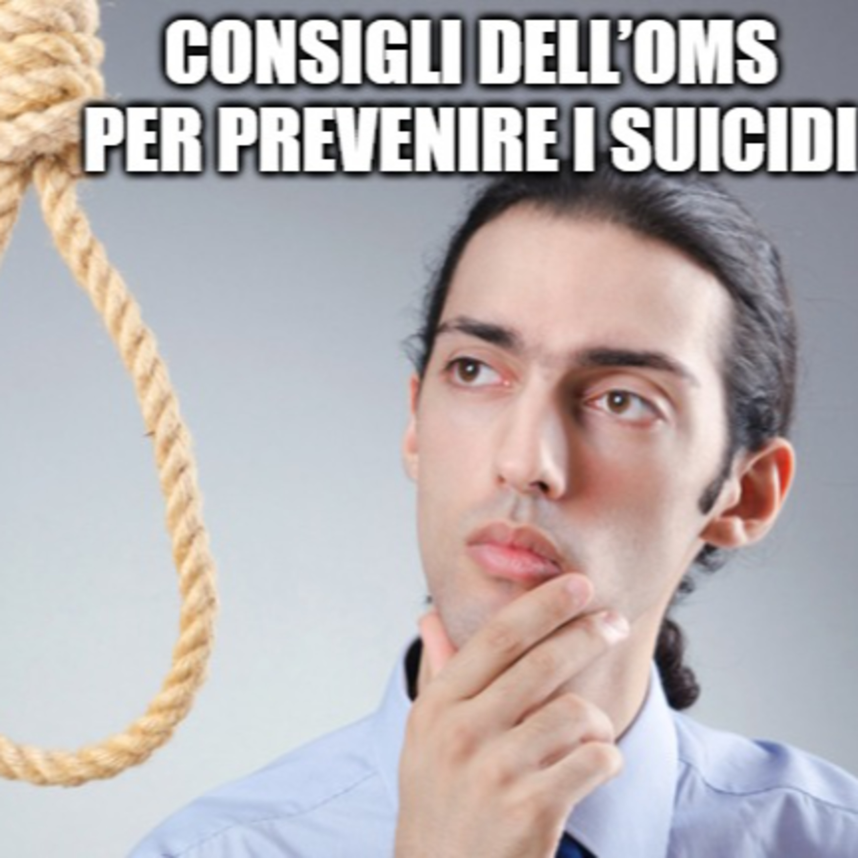 Consigli dell’OMS per prevenire i suicidi
