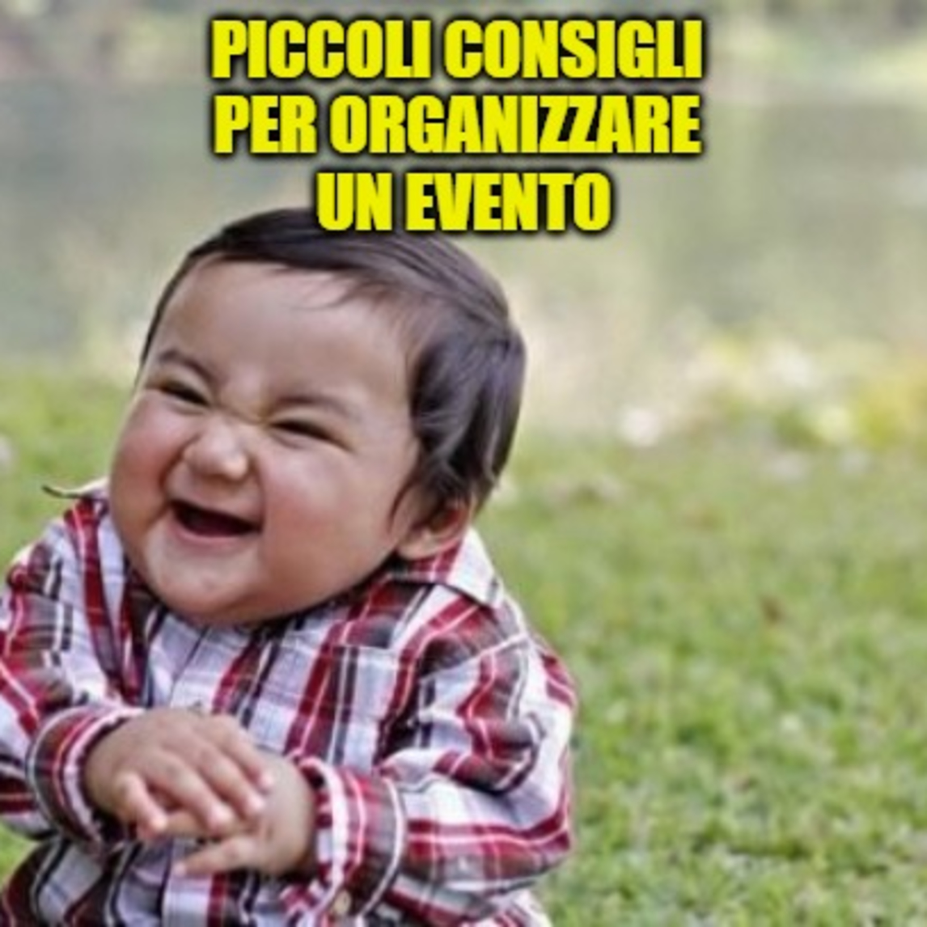 PICCOLI CONSIGLI PER ORGANIZZARE UN EVENTO (con la voce di Alexa)
