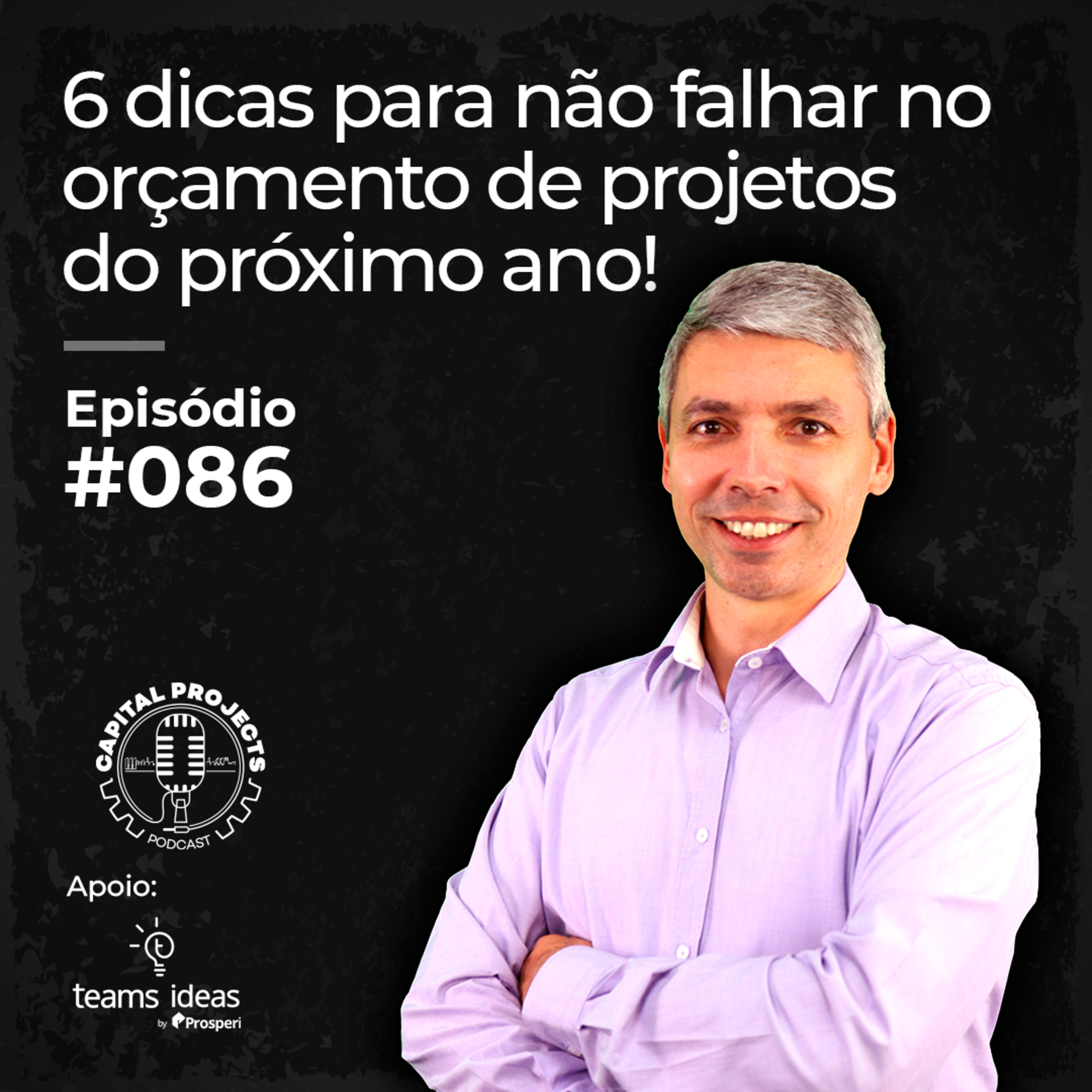 Episódio #86 - 6 dicas para não falhar no orçamento de projetos do próximo ano! episode artwork