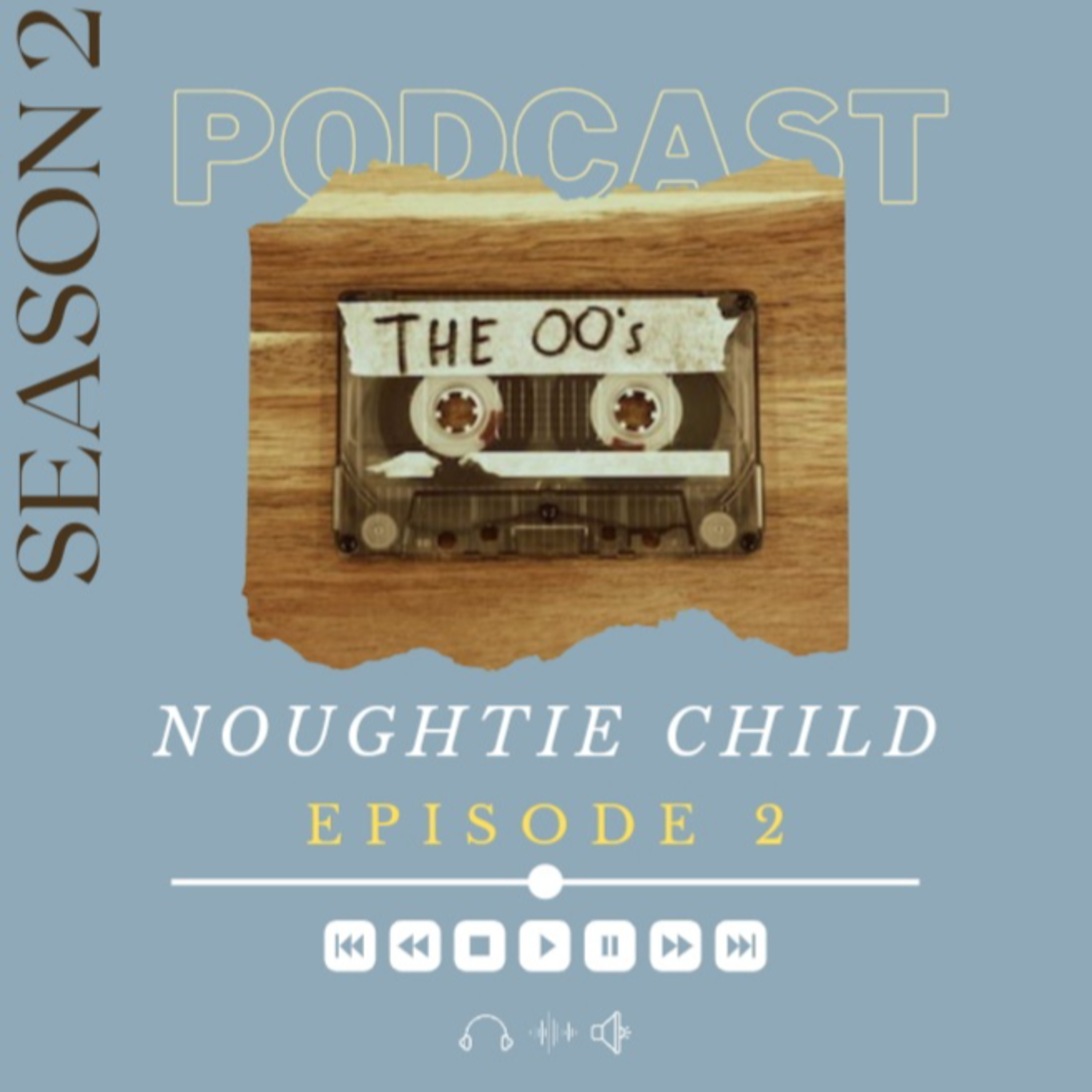 Noughtie Child Podcast