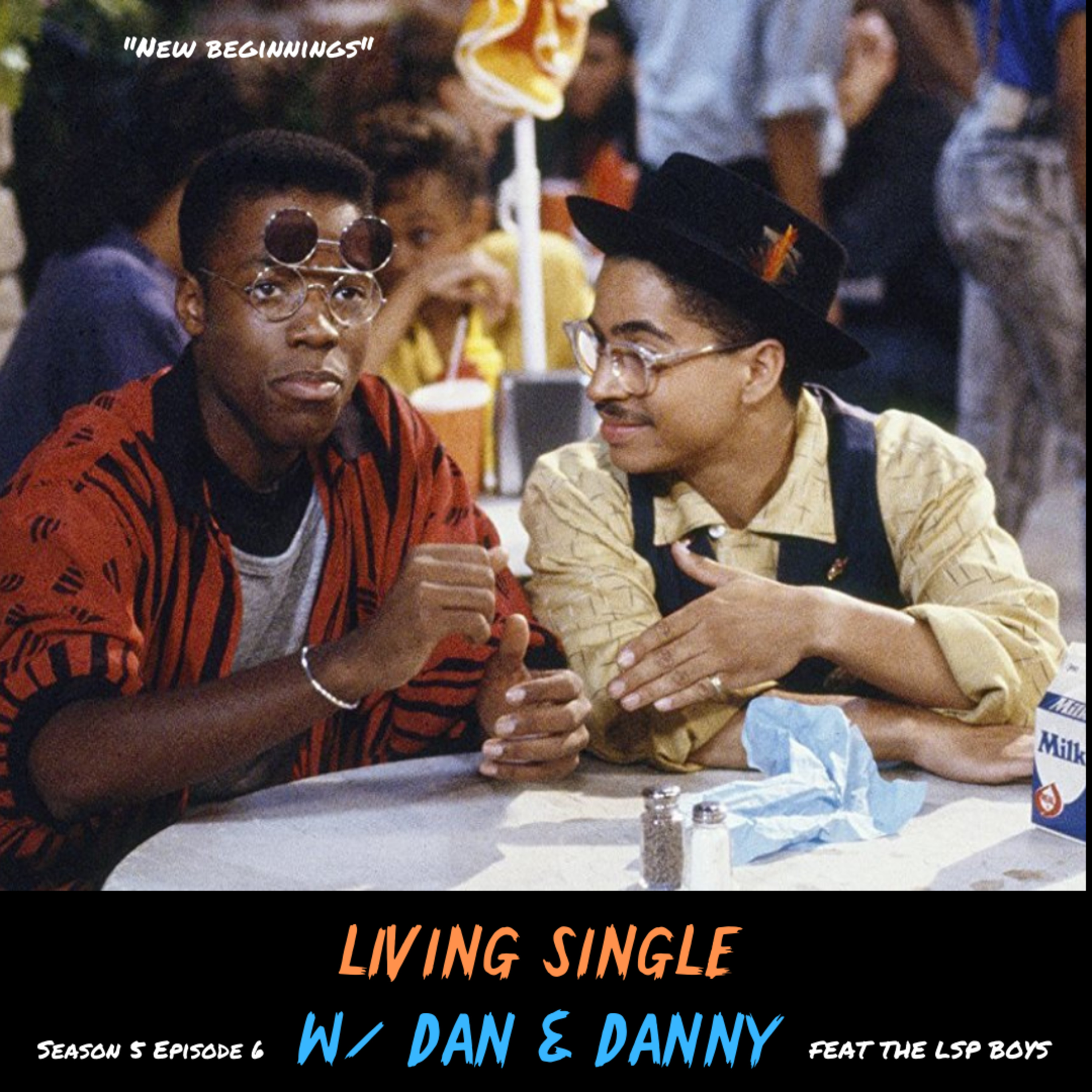Living Single W/ Dan & Danny™