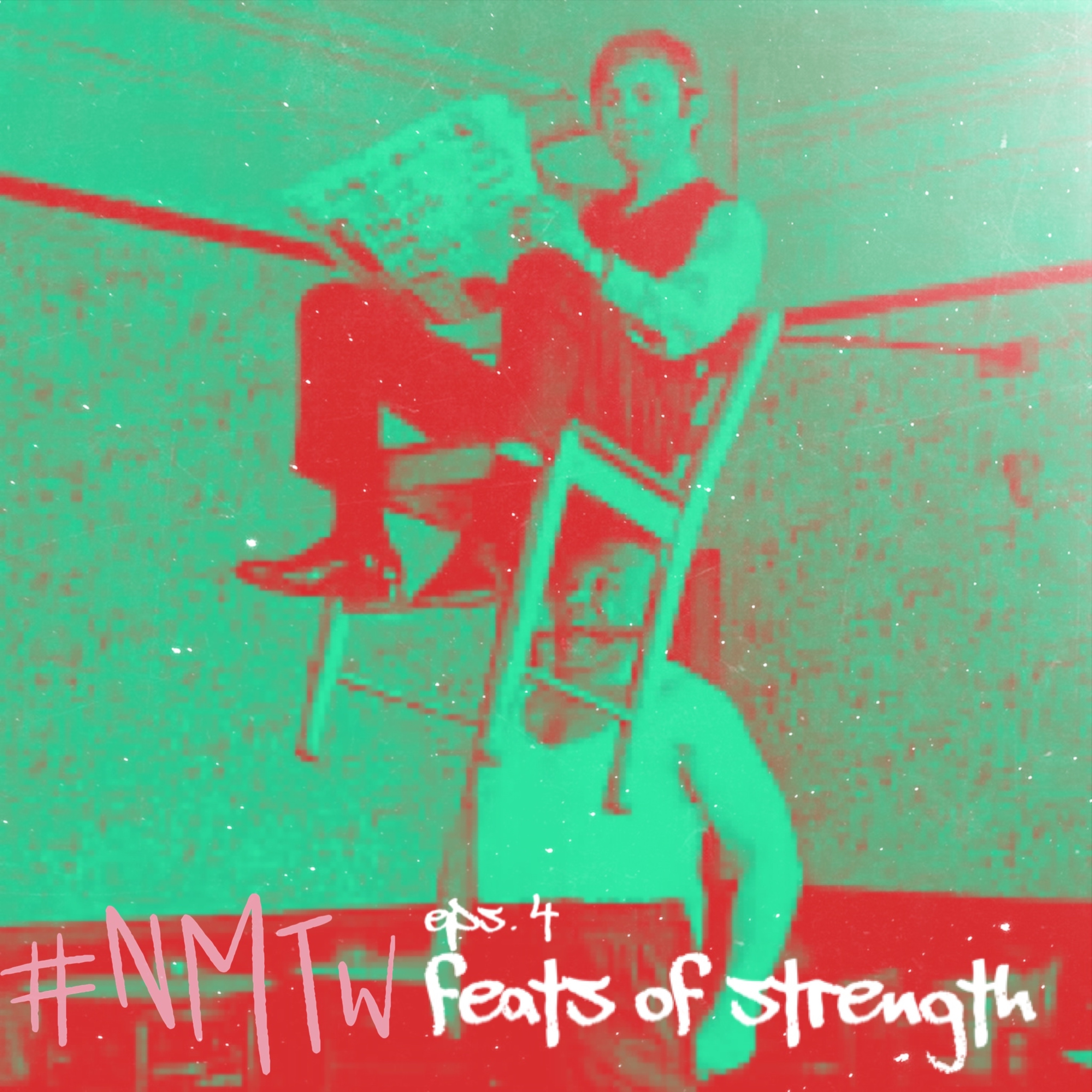 Ep. 0.4 - FEATS OF STRENGTH episode artwork