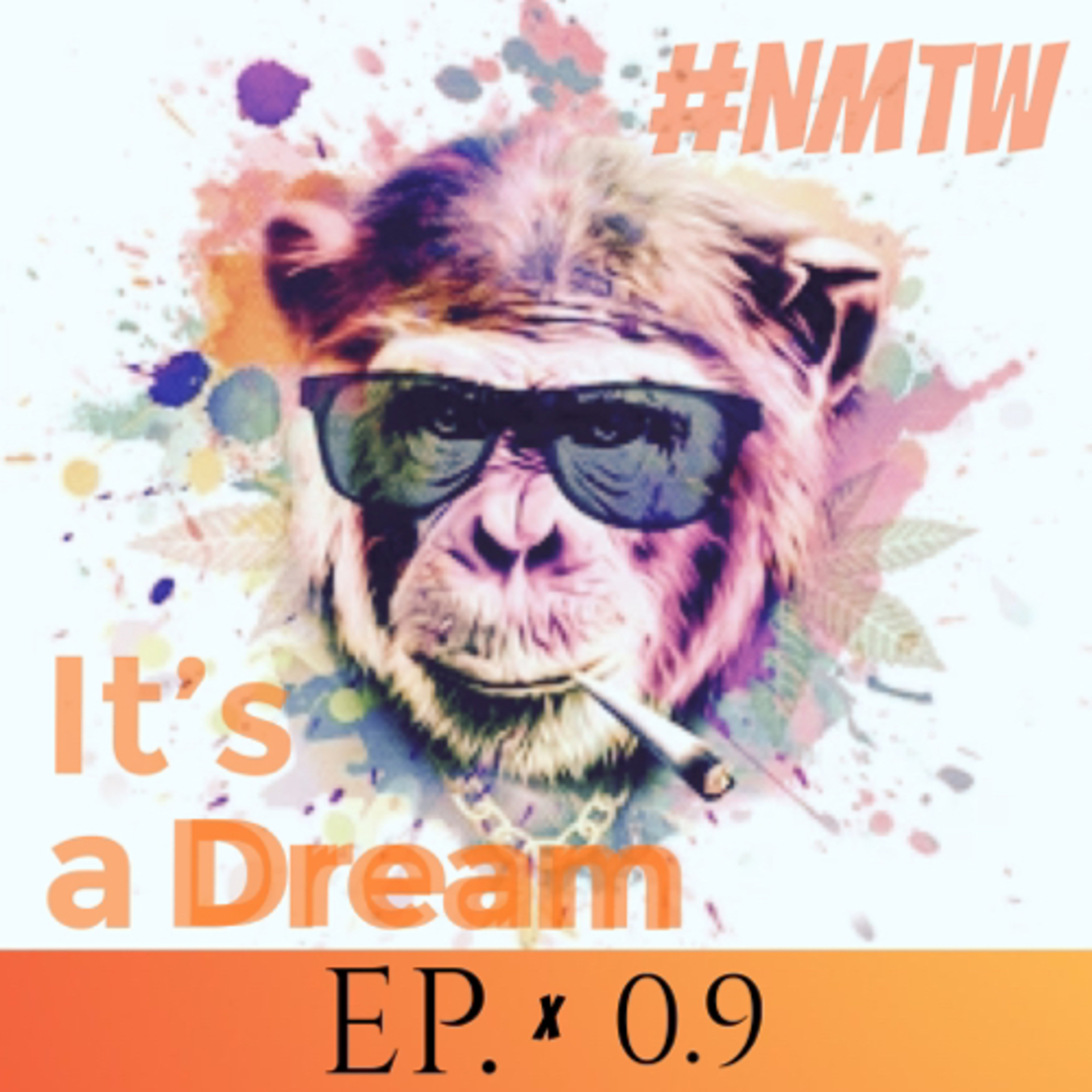 Ep. 0.9 - IT’s A DREAM episode artwork