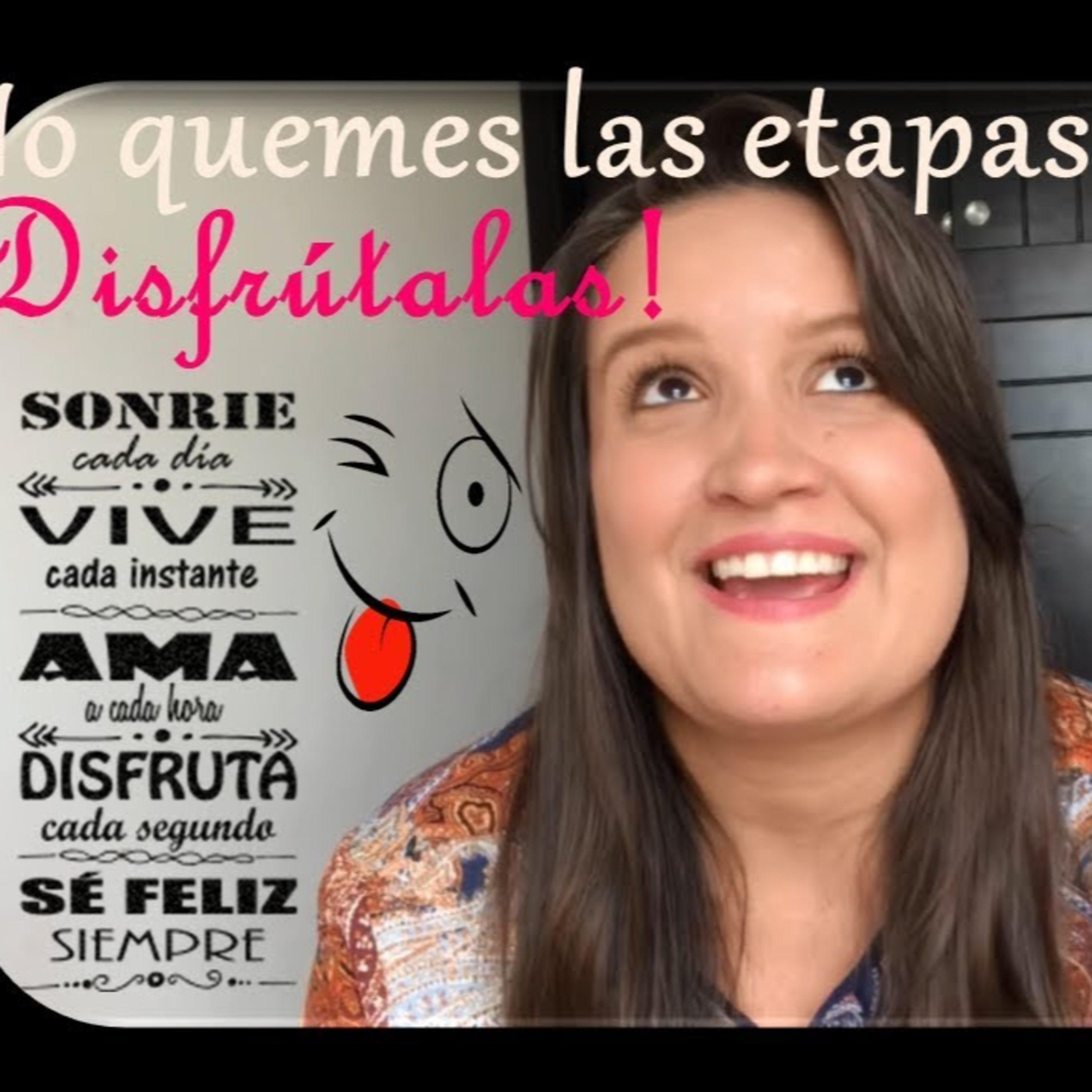 No quemes las etapas, disfrútalas! episode artwork