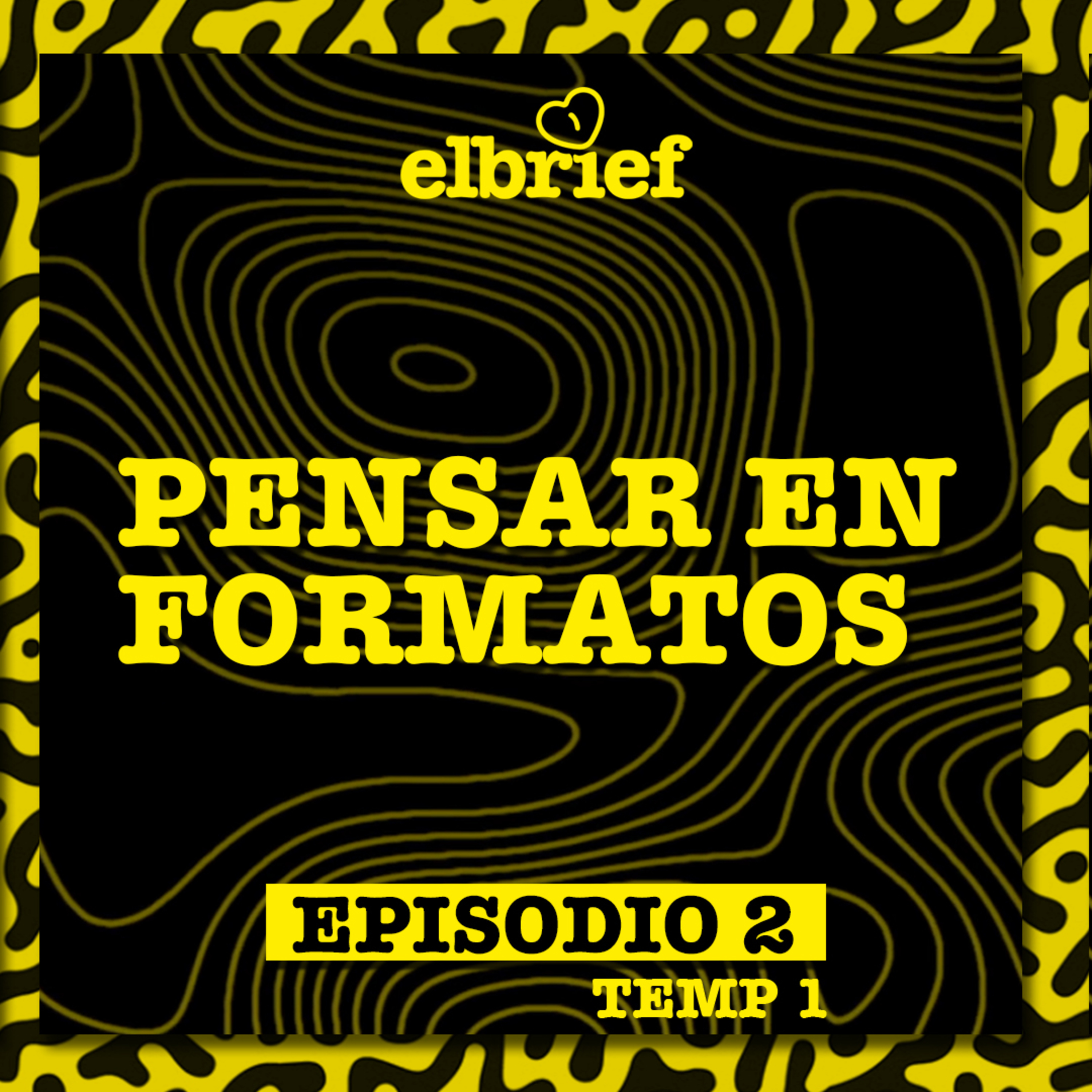 El Brief T1EP2 Pensar en Formatos episode artwork