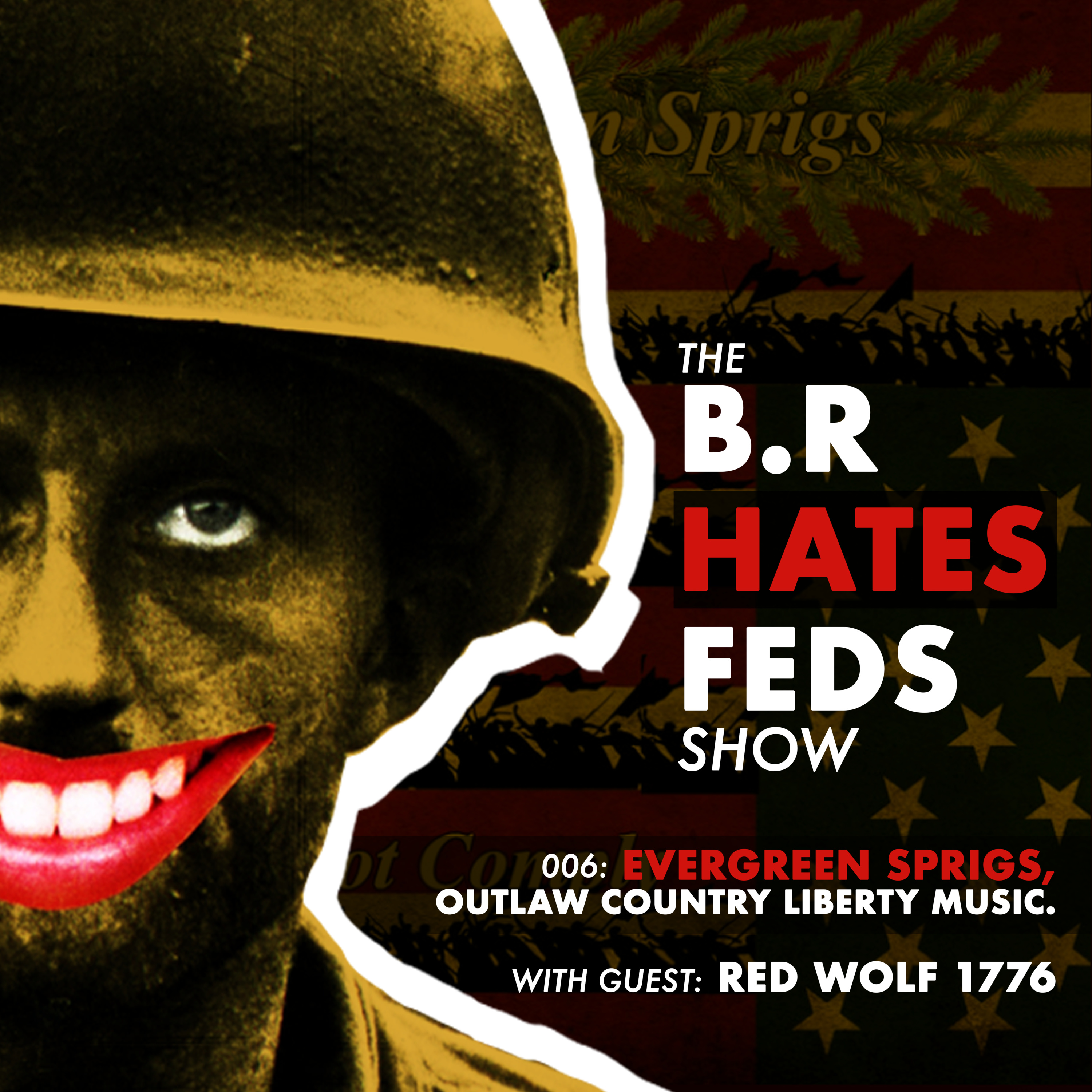 006: Evergreen Sprigs, Outlaw Country liberty music. w/Red Wolf 1776 episode artwork