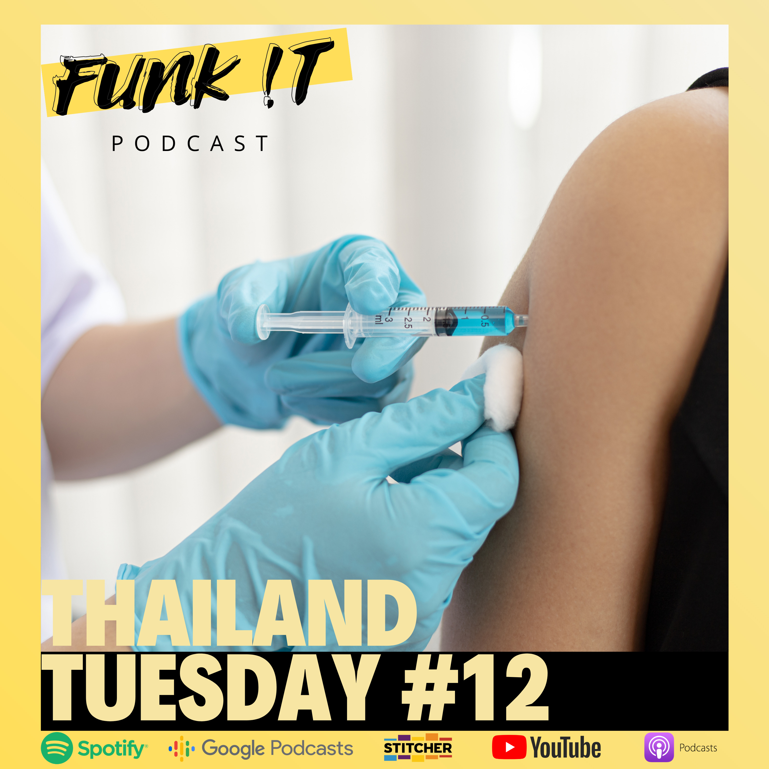 Thailand Tuesday #12 | Covid Vaccine | FUNK !T episode artwork