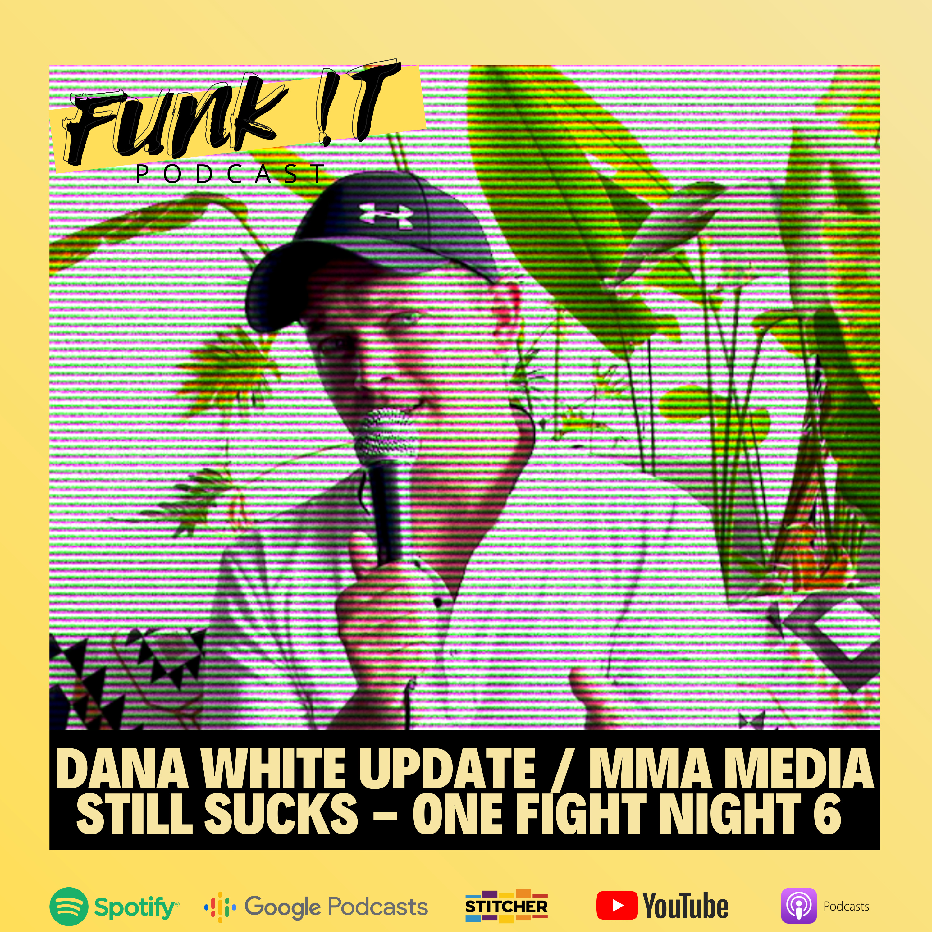 DANA WHITE UPDATE - MMA Media Still Sucks! - ONE FIGHT NIGHT 6 PREVIEW episode artwork