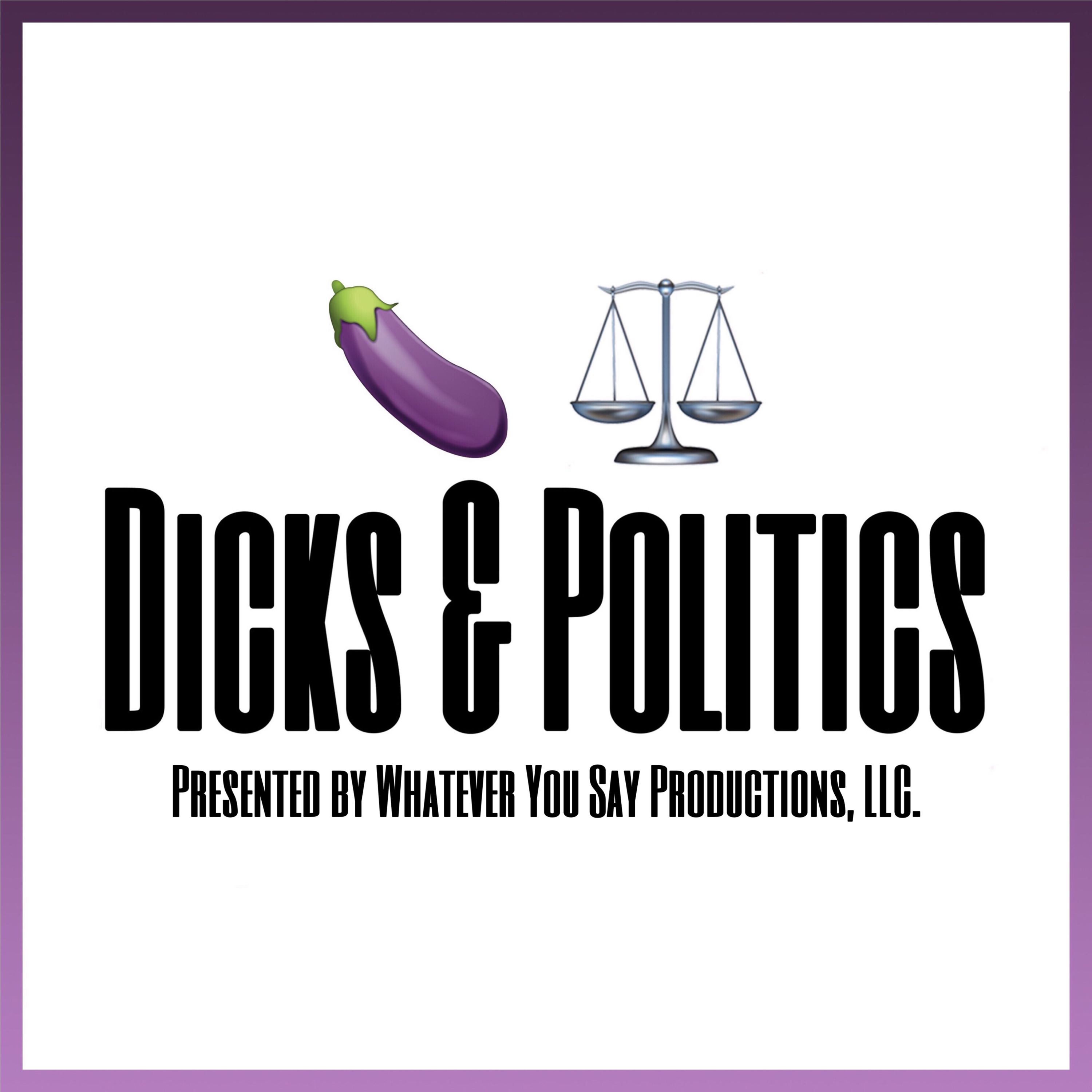 Dicks & Politics