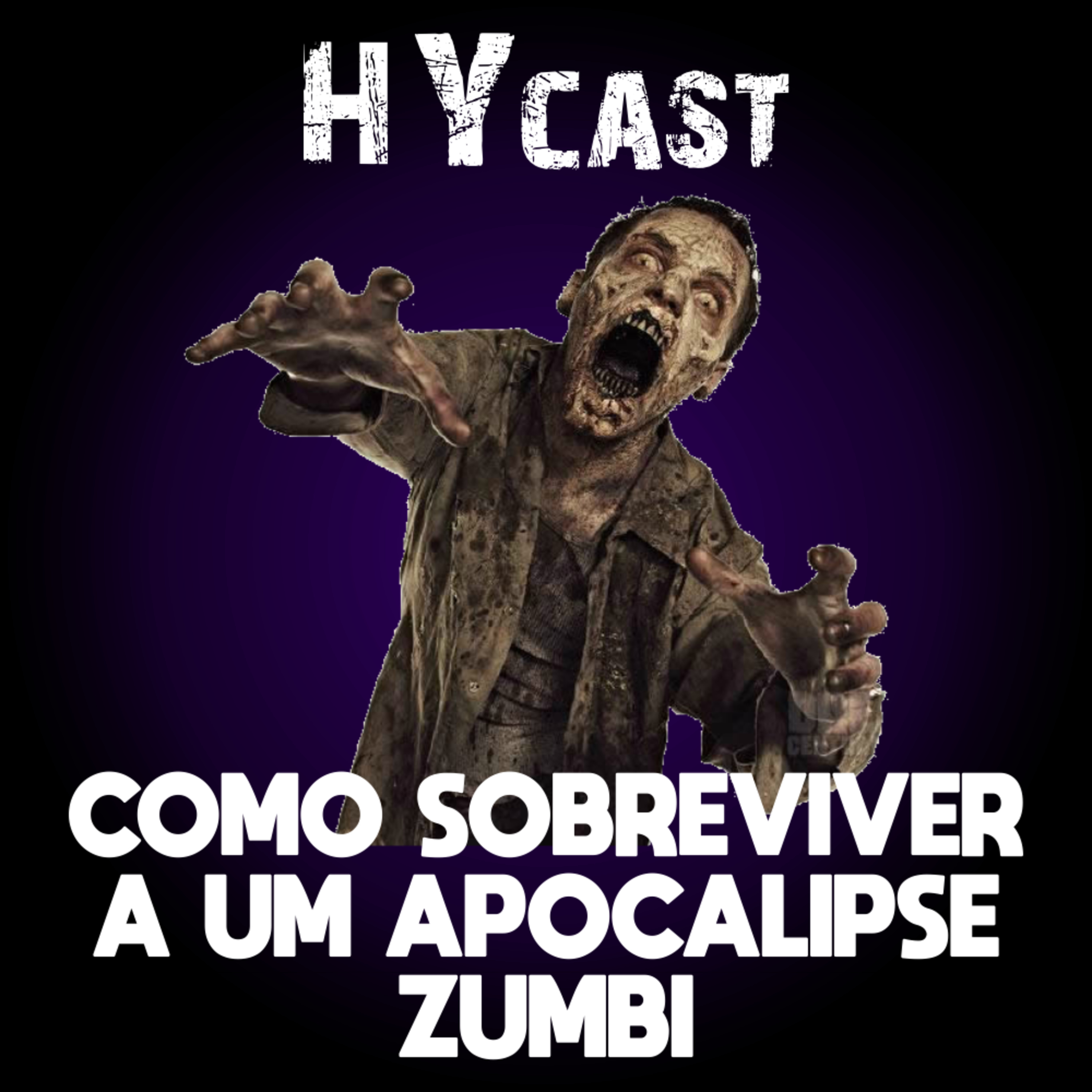 #HYcast 17 - Como Sobreviver a um Apocalipse Zumbi