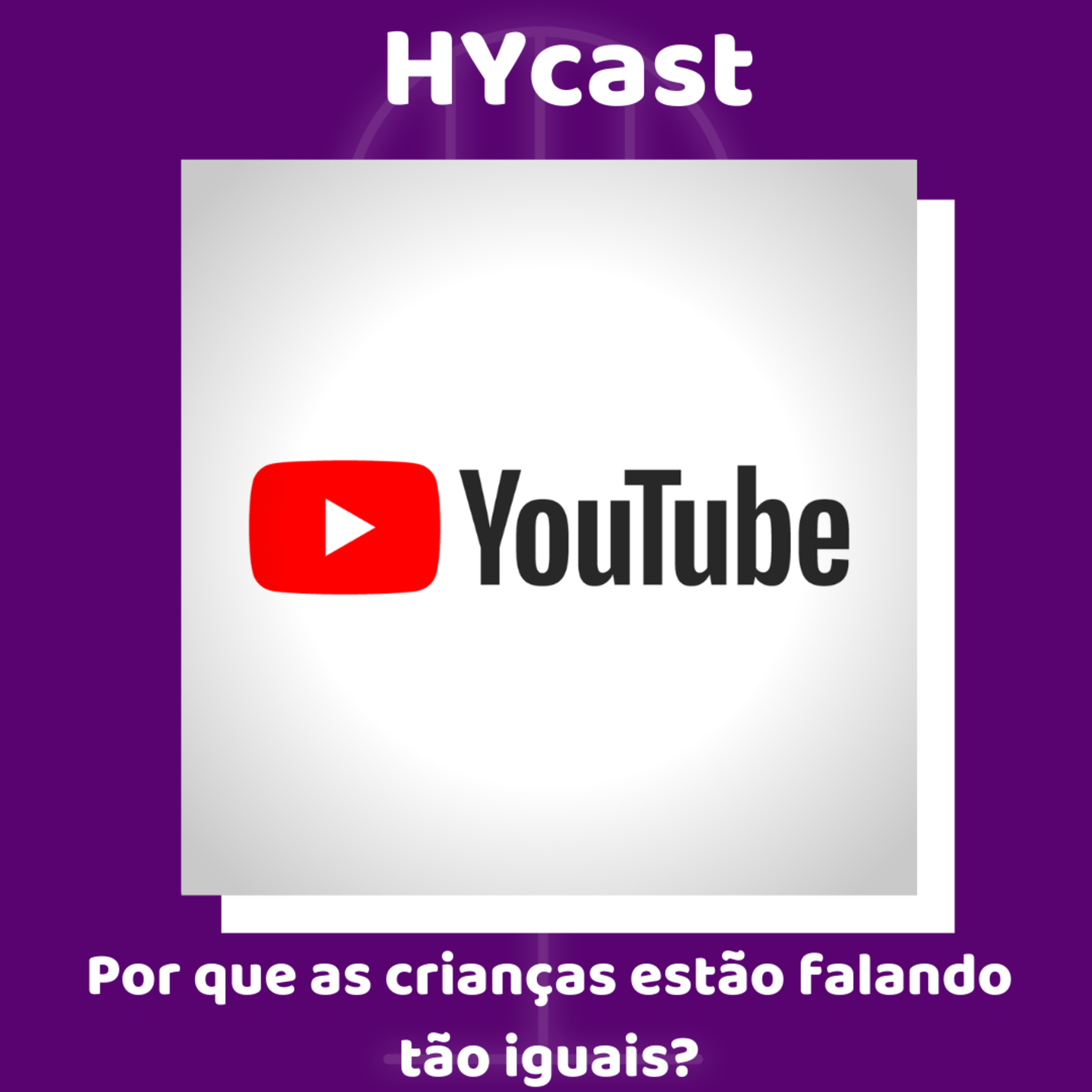 #38 - Por que as crianças estão falando tão iguais?