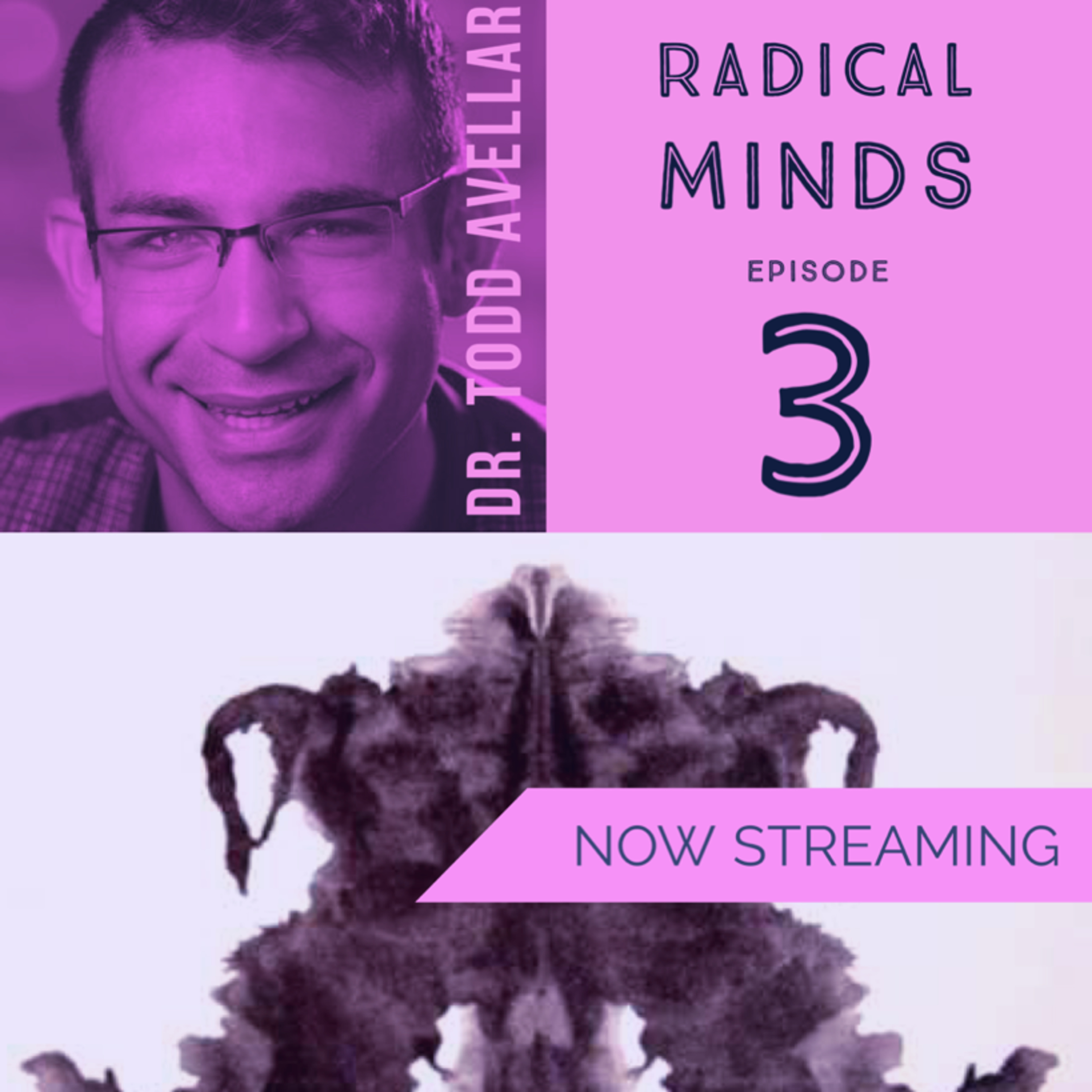 Radical Minds Ep. 3 with Todd Avellar part 1 Radical Minds Ep. 3 with Todd Avellar part 1