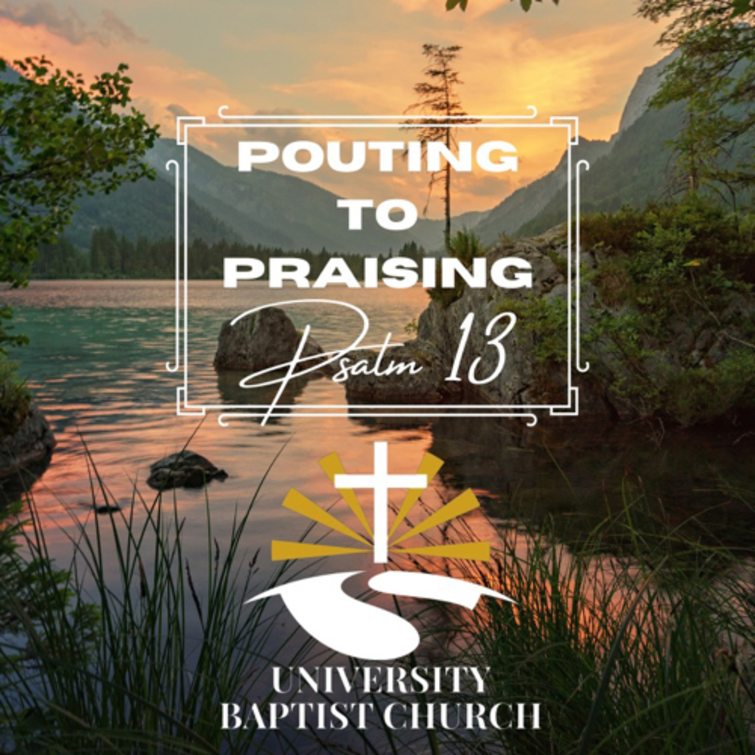 Pouting To Praising - Psalm 13 episode artwork