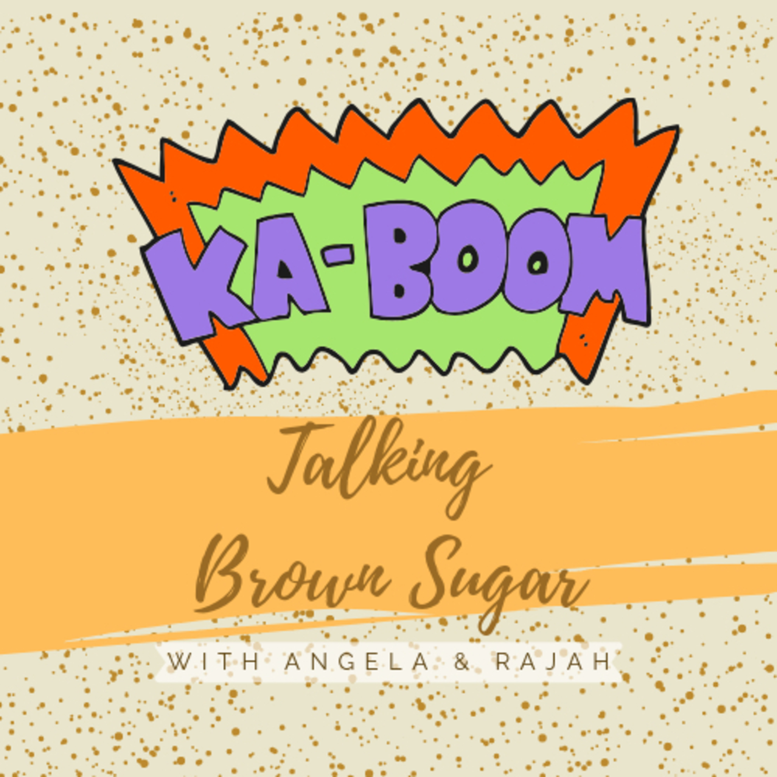 Talking Brown Sugar