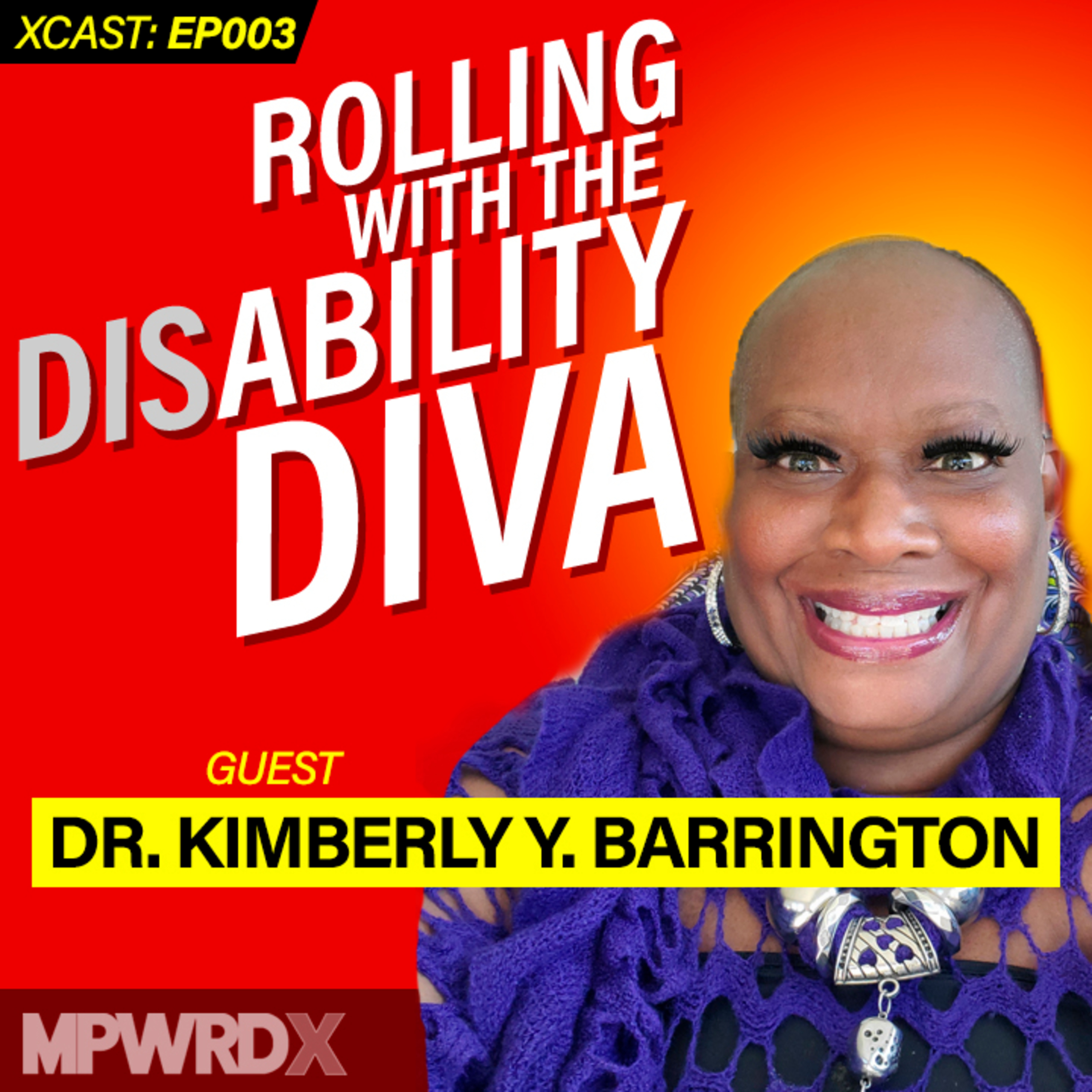 XCAST: EP003 Rolling With the Disability DIVA with Dr. Kimberly Y. Barrington