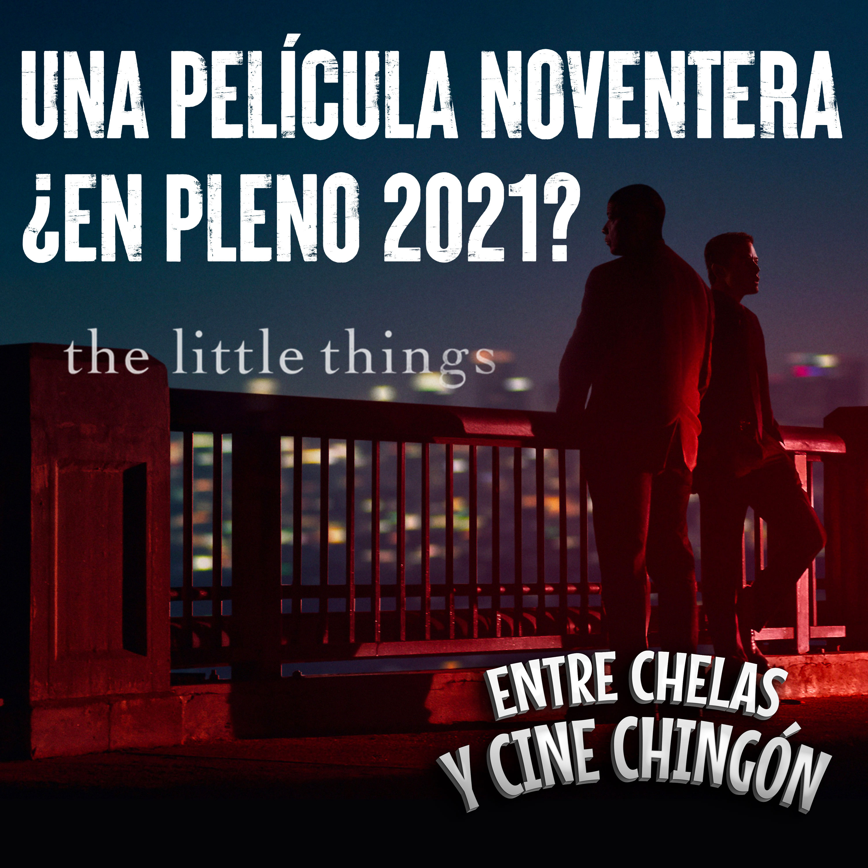 Entre Chelas y Cine Chingón
